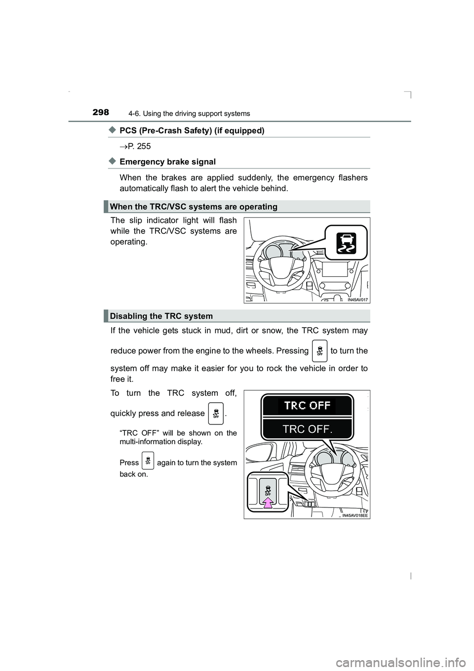 TOYOTA AVENSIS 2015  Owners Manual 2984-6. Using the driving support systems
AVENSIS_OM_OM20C20E_(EE)
◆PCS (Pre-Crash Safety) (if equipped)
→P.  2 5 5
◆Emergency brake signal
When the brakes are applied suddenly, the emergency fl