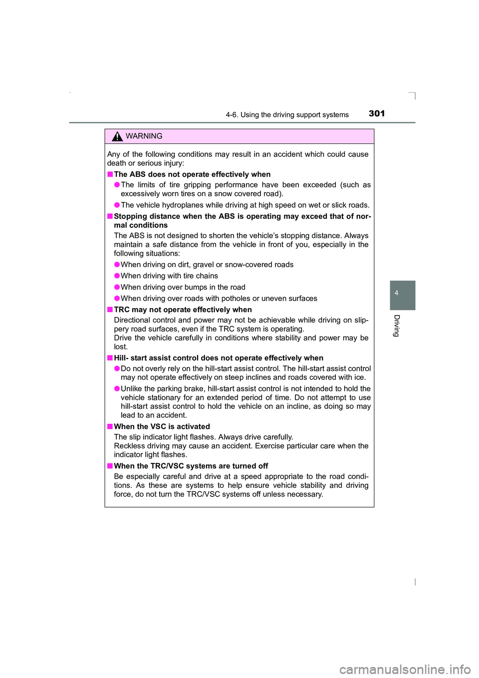 TOYOTA AVENSIS 2015  Owners Manual 3014-6. Using the driving support systems
4
Driving
AVENSIS_OM_OM20C20E_(EE)
WARNING
Any of the following conditions may result in an accident which could cause
death or serious injury: 
■ The ABS d