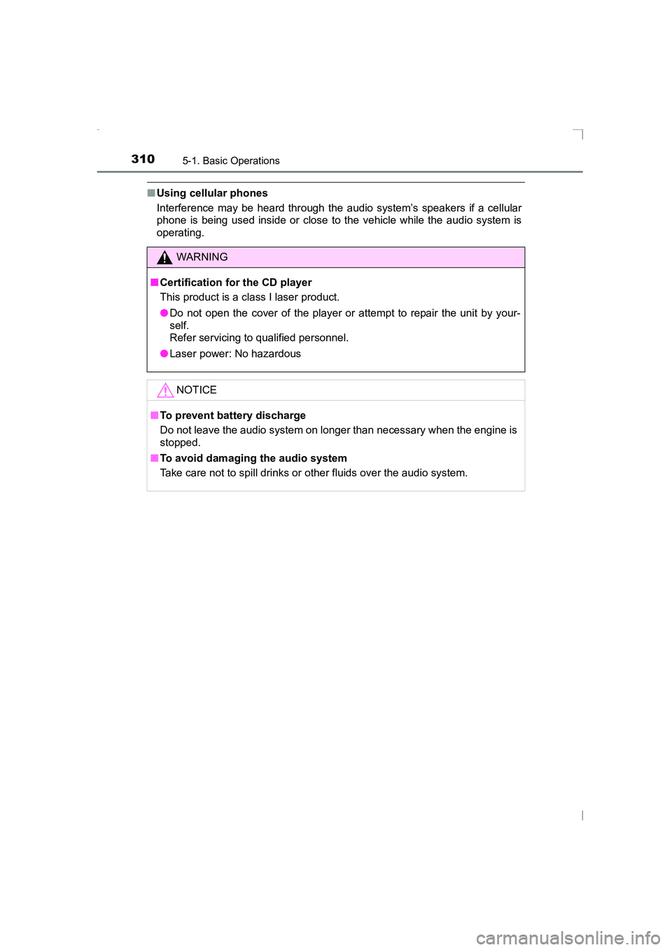 TOYOTA AVENSIS 2015  Owners Manual 3105-1. Basic Operations
AVENSIS_OM_OM20C20E_(EE)
■Using cellular phones
Interference may be heard through the audio system’s speakers if a cellular
phone is being used inside or close to the vehi