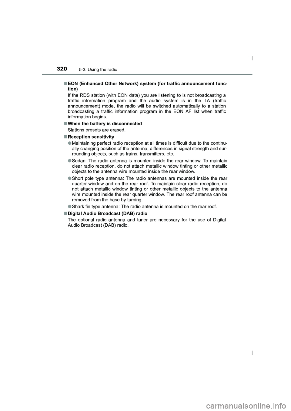 TOYOTA AVENSIS 2015 Owners Manual 3205-3. Using the radio
AVENSIS_OM_OM20C20E_(EE)
■EON (Enhanced Other Network) system (for traffic announcement func-
tion)
If the RDS station (with EON data) you are listening to is not broadcasti TOYOTA AVENSIS 2015 Owners Manual 3205-3. Using the radio
AVENSIS_OM_OM20C20E_(EE)
■EON (Enhanced Other Network) system (for traffic announcement func-
tion)
If the RDS station (with EON data) you are listening to is not broadcasti
