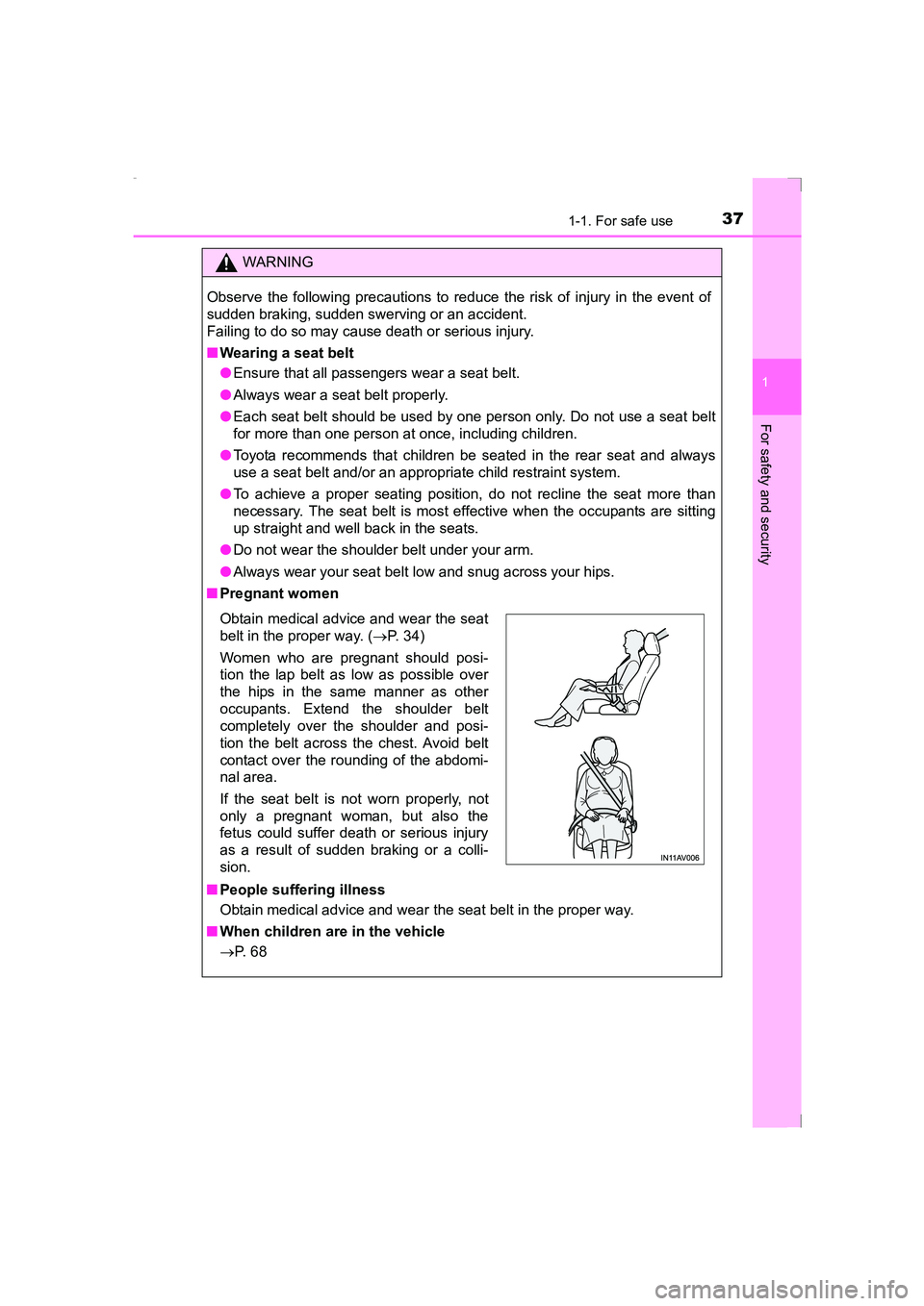 TOYOTA AVENSIS 2015  Owners Manual 371-1. For safe use
1
AVENSIS_OM_OM20C20E_(EE)
For safety and security
WARNING
Observe the following precautions to reduce the risk of injury in the event of
sudden braking, sudden swerving or an acci