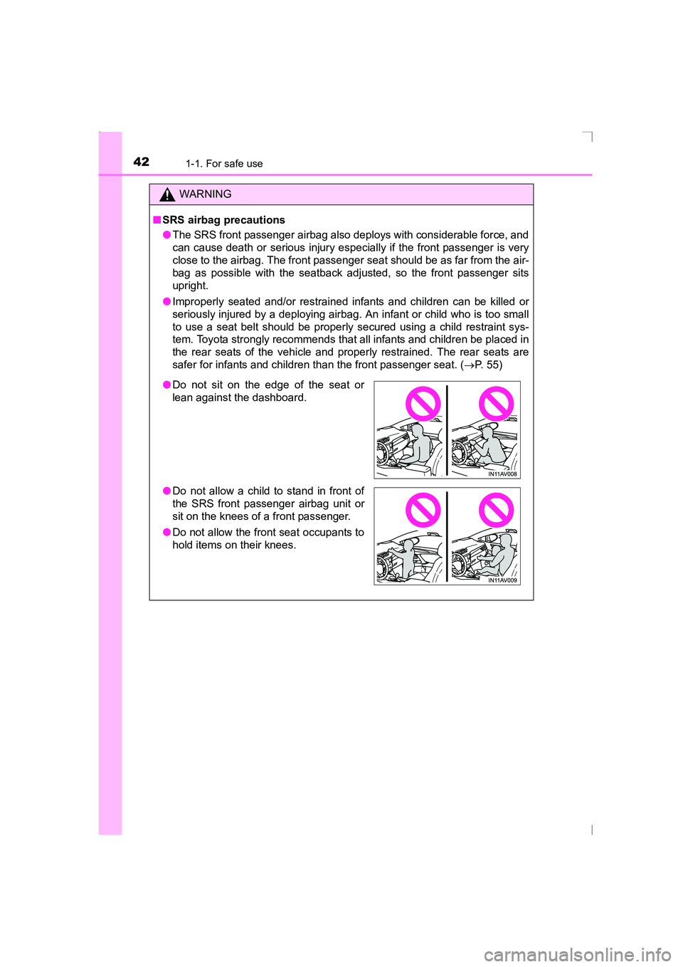 TOYOTA AVENSIS 2015 Owners Manual 421-1. For safe use
AVENSIS_OM_OM20C20E_(EE)
WARNING
■ SRS airbag precautions
●The SRS front passenger airbag also deploys with considerable force, and
can cause death or serious injury especially TOYOTA AVENSIS 2015 Owners Manual 421-1. For safe use
AVENSIS_OM_OM20C20E_(EE)
WARNING
■ SRS airbag precautions
●The SRS front passenger airbag also deploys with considerable force, and
can cause death or serious injury especially