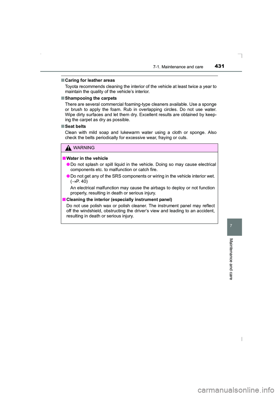 TOYOTA AVENSIS 2015 Owners Manual 4317-1. Maintenance and care
AVENSIS_OM_OM20C20E_(EE)
7
Maintenance and care
■Caring for leather areas
Toyota recommends cleaning the interior of the vehicle at least twice a year to
maintain the qu TOYOTA AVENSIS 2015 Owners Manual 4317-1. Maintenance and care
AVENSIS_OM_OM20C20E_(EE)
7
Maintenance and care
■Caring for leather areas
Toyota recommends cleaning the interior of the vehicle at least twice a year to
maintain the qu