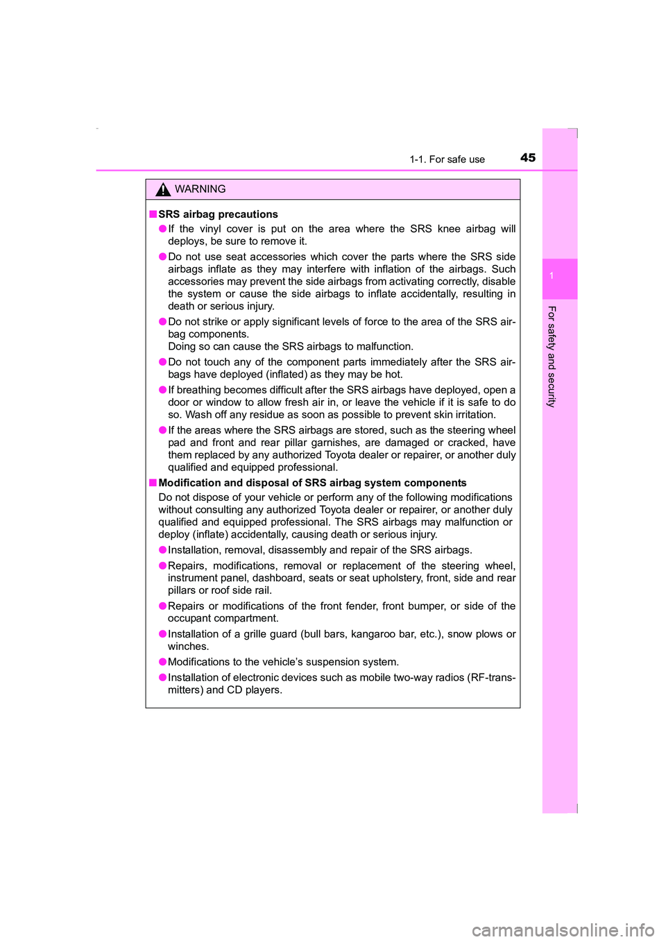 TOYOTA AVENSIS 2015  Owners Manual 451-1. For safe use
1
AVENSIS_OM_OM20C20E_(EE)
For safety and security
WARNING
■ SRS airbag precautions
●If the vinyl cover is put on the area where the SRS knee airbag will
deploys, be sure to re