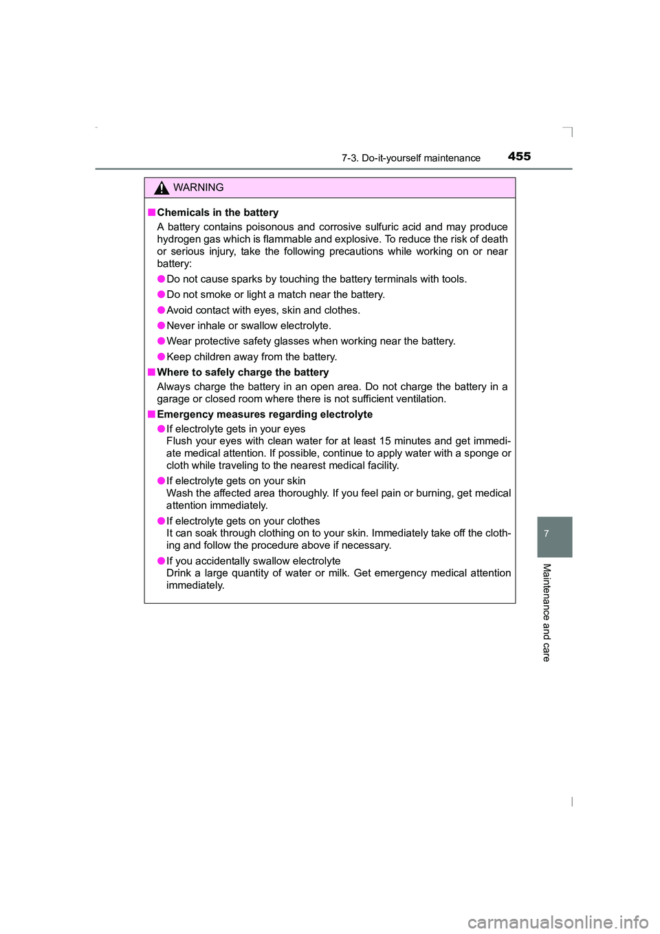 TOYOTA AVENSIS 2015  Owners Manual 4557-3. Do-it-yourself maintenance
AVENSIS_OM_OM20C20E_(EE)
7
Maintenance and care
WARNING
■ Chemicals in the battery
A battery contains poisonous and corrosive sulfuric acid and may produce
hydroge