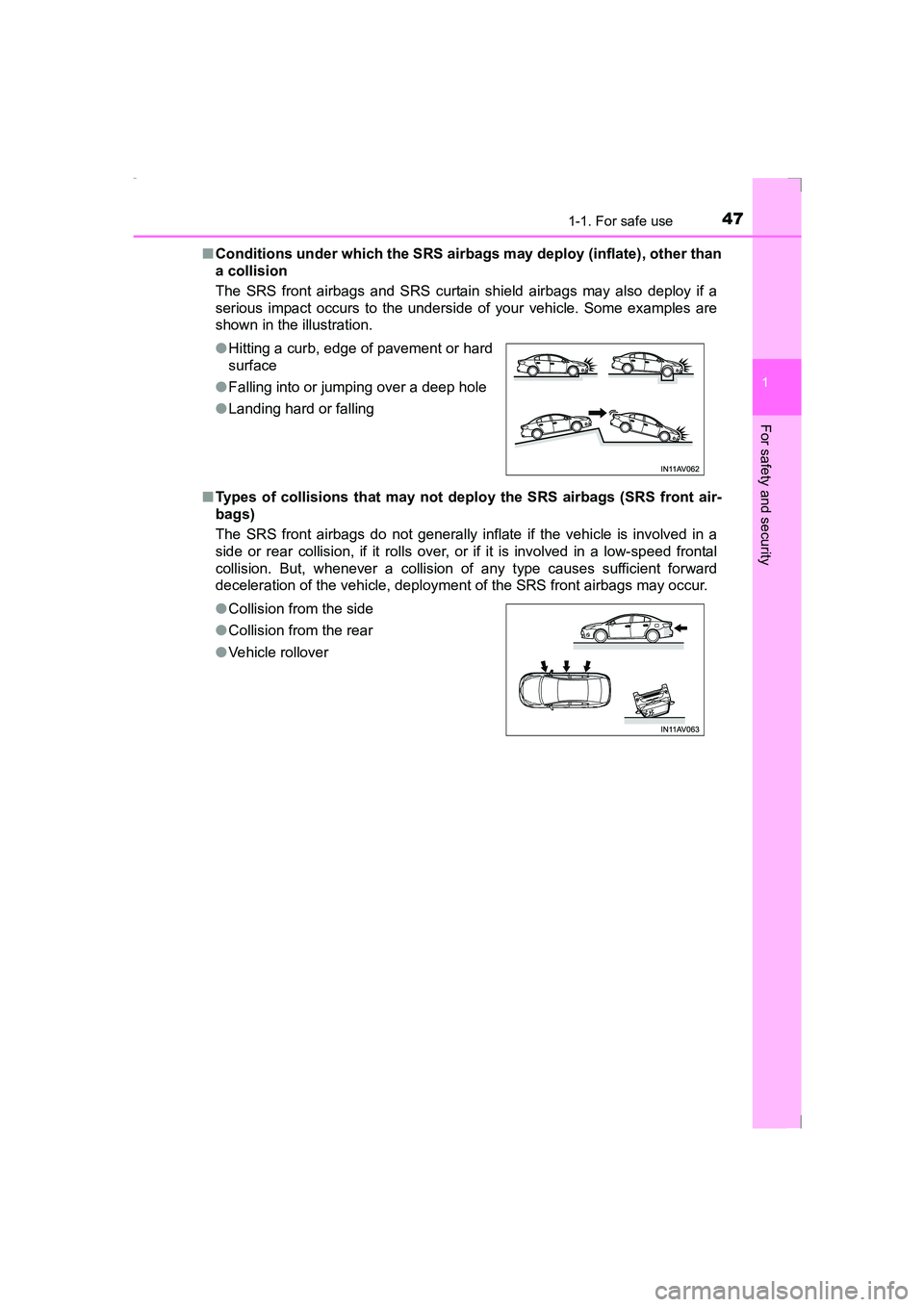 TOYOTA AVENSIS 2015 Owners Manual 471-1. For safe use
1
AVENSIS_OM_OM20C20E_(EE)
For safety and security
■Conditions under which the SRS airbags may deploy (inflate), other than
a collision
The SRS front airbags and SRS curtain shie TOYOTA AVENSIS 2015 Owners Manual 471-1. For safe use
1
AVENSIS_OM_OM20C20E_(EE)
For safety and security
■Conditions under which the SRS airbags may deploy (inflate), other than
a collision
The SRS front airbags and SRS curtain shie
