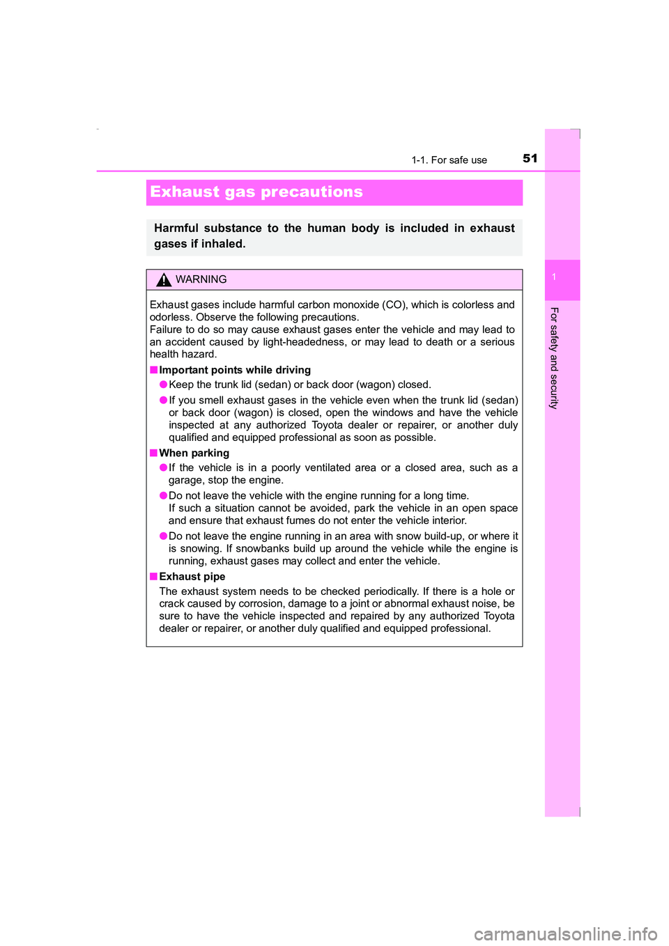 TOYOTA AVENSIS 2015  Owners Manual 511-1. For safe use
1
For safety and security
AVENSIS_OM_OM20C20E_(EE)
Exhaust gas precautions
Harmful substance to the human body is included in exhaust
gases if inhaled.
WARNING
Exhaust gases includ