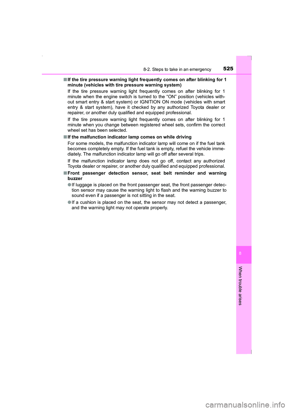 TOYOTA AVENSIS 2015  Owners Manual 5258-2. Steps to take in an emergency
AVENSIS_OM_OM20C20E_(EE)
8
When trouble arises
■If the tire pressure warning light fre quently comes on after blinking for 1
minute (vehicles with tire pressure