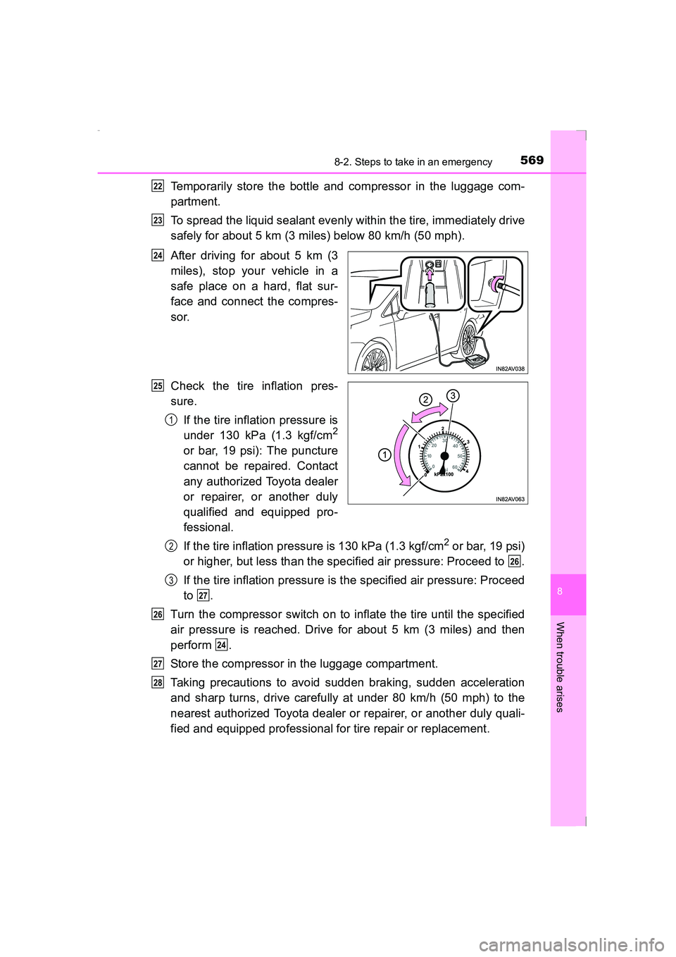 TOYOTA AVENSIS 2015 Owners Manual 5698-2. Steps to take in an emergency
AVENSIS_OM_OM20C20E_(EE)
8
When trouble arises
Temporarily store the bottle and compressor in the luggage com-
partment.
To spread the liquid sealant evenly withi TOYOTA AVENSIS 2015 Owners Manual 5698-2. Steps to take in an emergency
AVENSIS_OM_OM20C20E_(EE)
8
When trouble arises
Temporarily store the bottle and compressor in the luggage com-
partment.
To spread the liquid sealant evenly withi