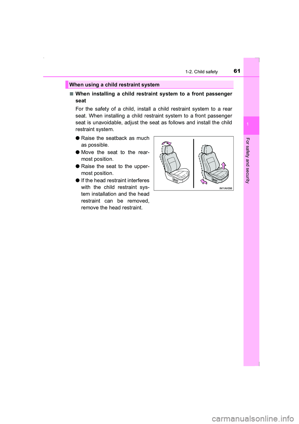 TOYOTA AVENSIS 2015  Owners Manual 611-2. Child safety
1
AVENSIS_OM_OM20C20E_(EE)
For safety and security
■When installing a child restraint system to a front passenger
seat
For the safety of a child, install a child restraint system