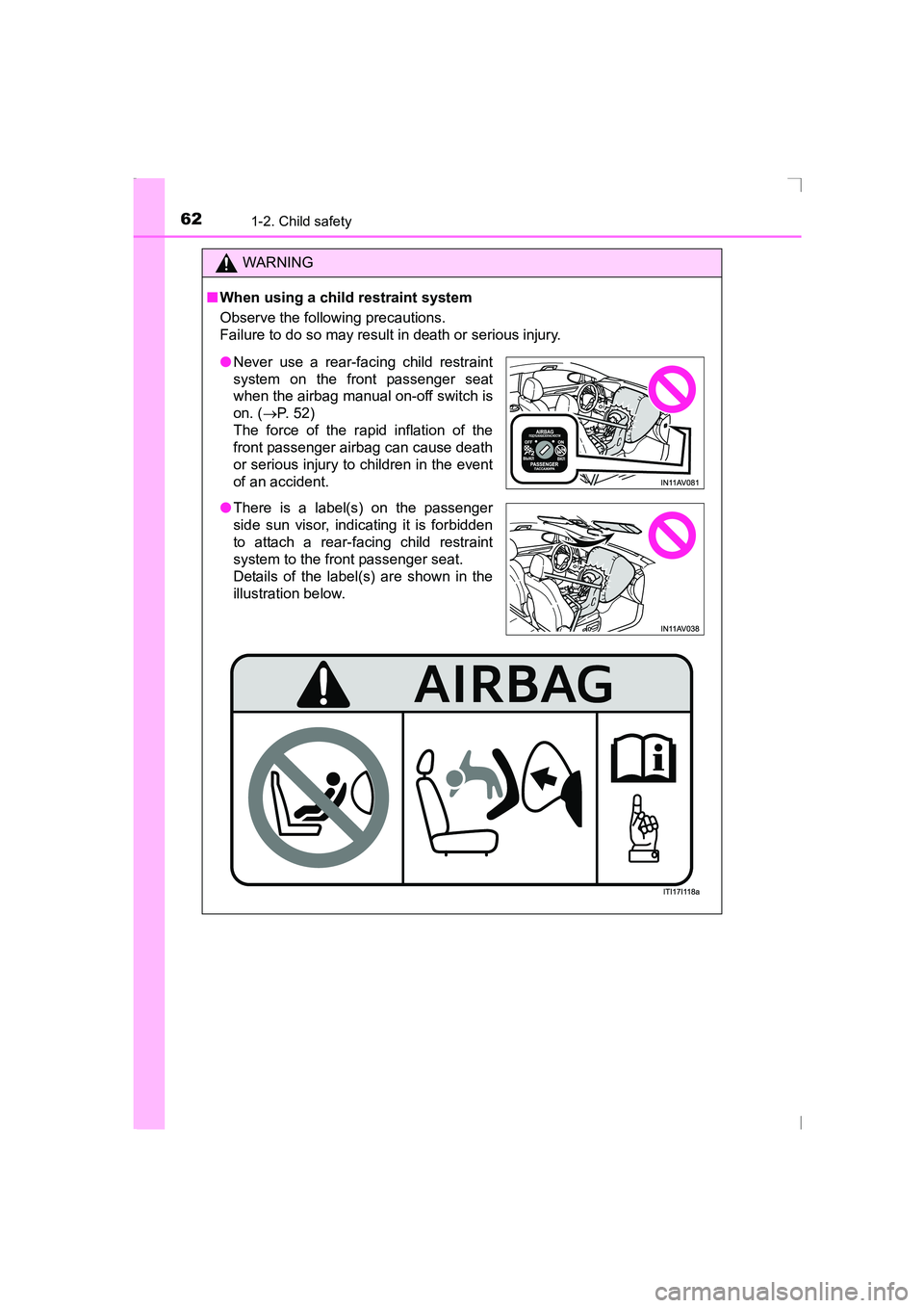 TOYOTA AVENSIS 2015  Owners Manual 621-2. Child safety
AVENSIS_OM_OM20C20E_(EE)
WARNING
■ When using a child restraint system
Observe the following precautions.
Failure to do so may result in death or serious injury.
●Never use a r