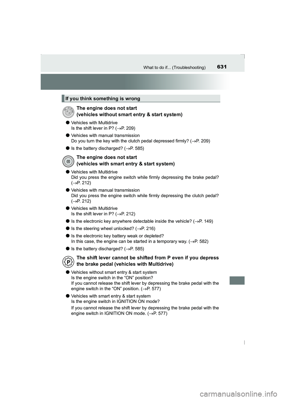 TOYOTA AVENSIS 2015  Owners Manual 631What to do if... (Troubleshooting)
AVENSIS_OM_OM20C20E_(EE)
●Vehicles with Multidrive
Is the shift lever in P? (→P. 209)
●Vehicles with manual transmission
Do you turn the key with the clutch