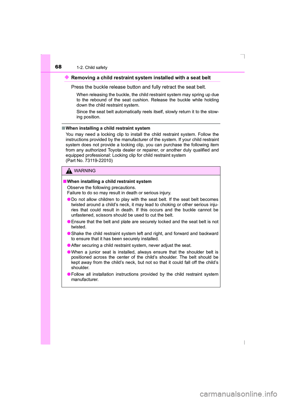 TOYOTA AVENSIS 2015  Owners Manual 681-2. Child safety
AVENSIS_OM_OM20C20E_(EE)
◆Removing a child restraint system installed with a seat belt
Press the buckle release button and fully retract the seat belt.
When releasing the buckle,