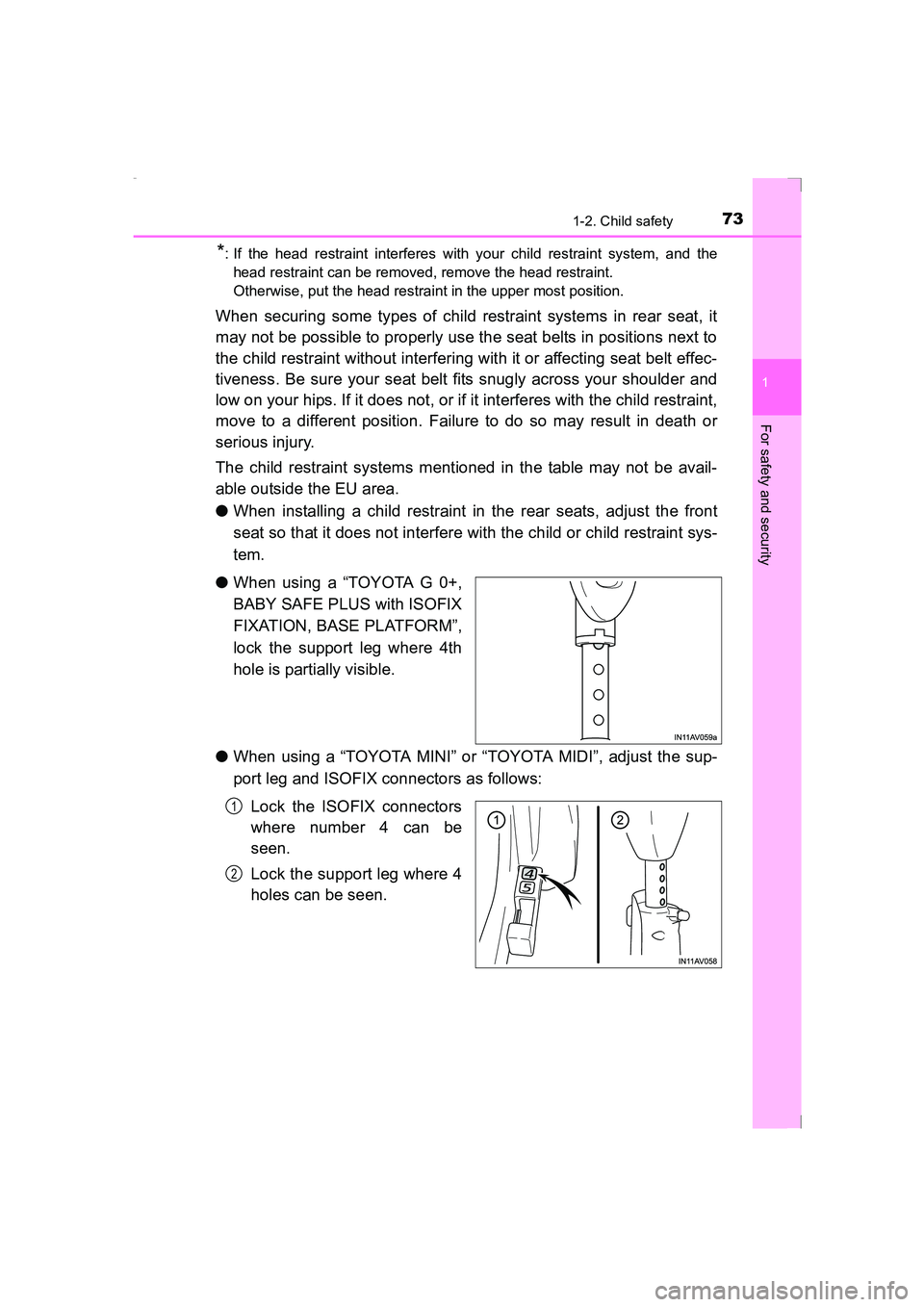 TOYOTA AVENSIS 2015  Owners Manual 731-2. Child safety
1
AVENSIS_OM_OM20C20E_(EE)
For safety and security
*: If the head restraint interferes with your child restraint system, and thehead restraint can be removed, remove the head restr