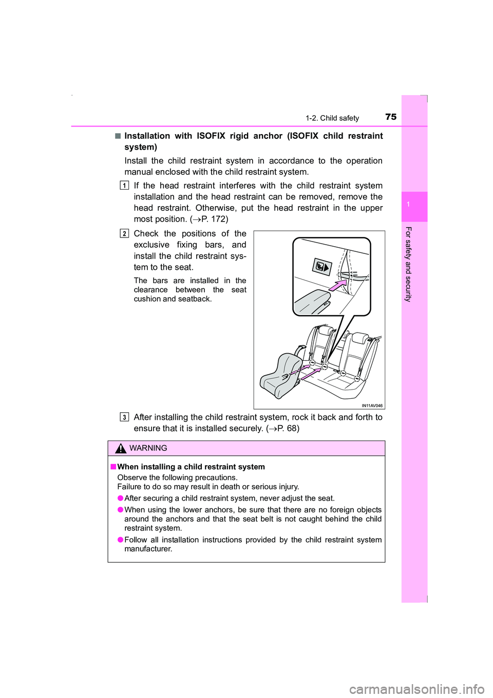 TOYOTA AVENSIS 2015  Owners Manual 751-2. Child safety
1
AVENSIS_OM_OM20C20E_(EE)
For safety and security
■Installation with ISOFIX rigid anchor (ISOFIX child restraint
system)
Install the child restraint system in accordance to the 