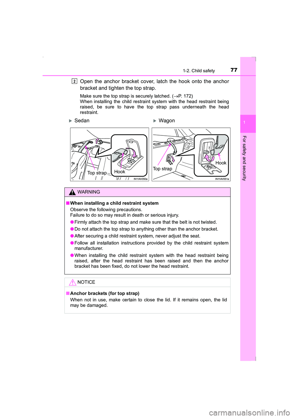 TOYOTA AVENSIS 2015  Owners Manual 771-2. Child safety
1
AVENSIS_OM_OM20C20E_(EE)
For safety and security
Open the anchor bracket cover, latch the hook onto the anchor
bracket and tighten the top strap.
Make sure the top strap is secur