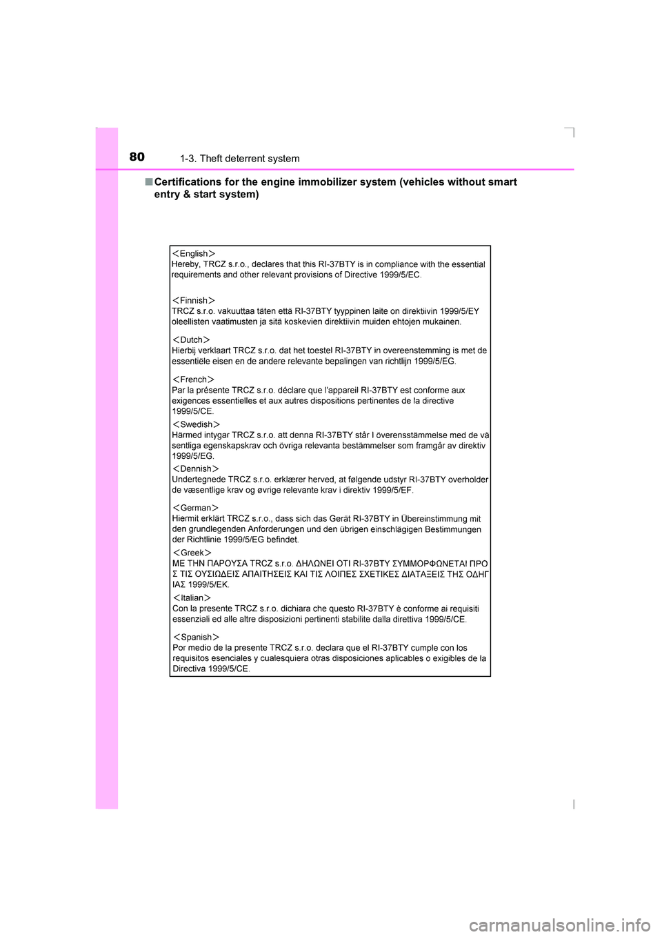 TOYOTA AVENSIS 2015  Owners Manual 801-3. Theft deterrent system
AVENSIS_OM_OM20C20E_(EE)■
Certifications for the engine immobilizer system (vehicles without smart
entry & start system)
AVENSIS_OM_OM20C20E_(EE).book  Page 80  Thursda