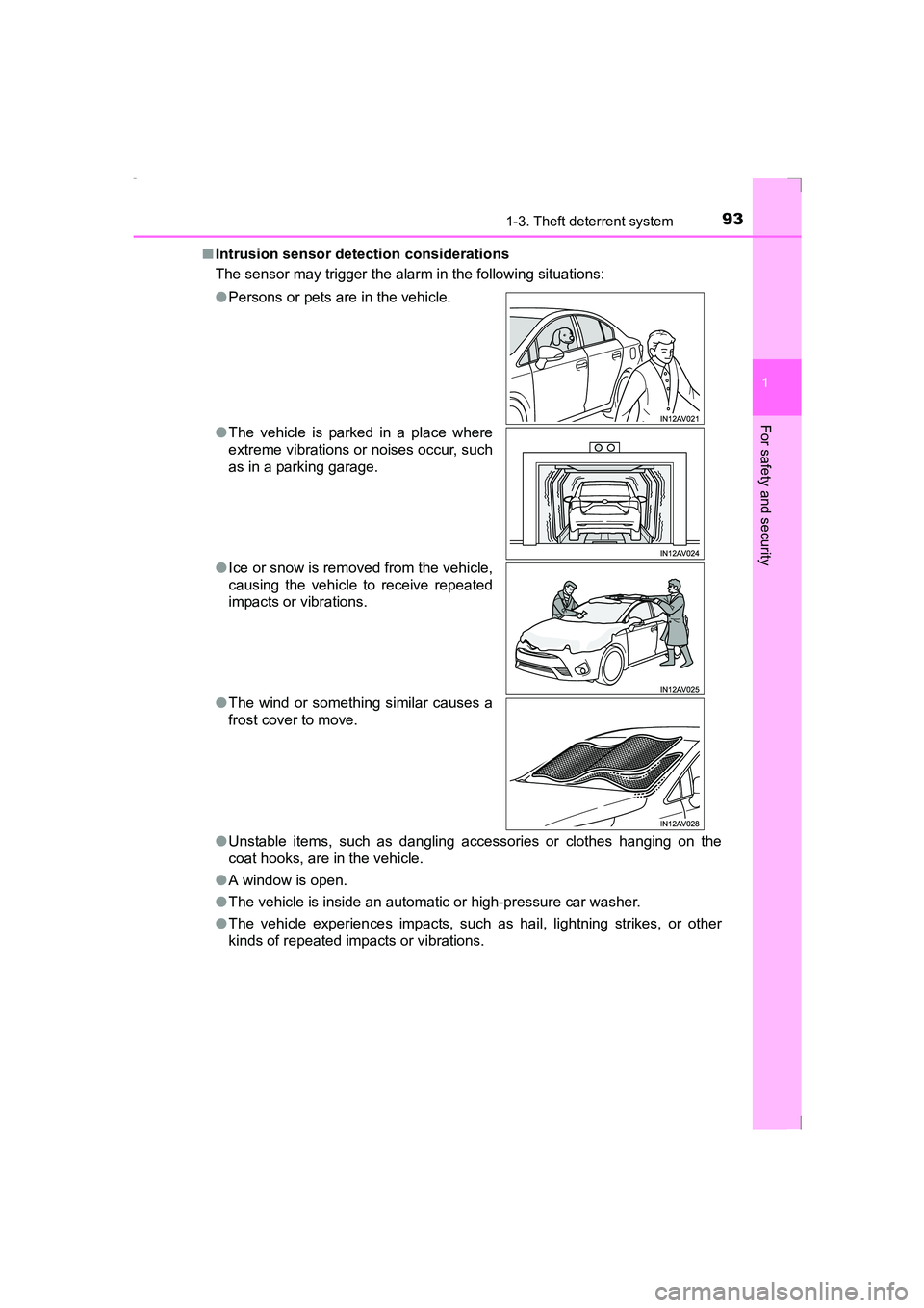 TOYOTA AVENSIS 2015  Owners Manual 931-3. Theft deterrent system
1
AVENSIS_OM_OM20C20E_(EE)
For safety and security
■Intrusion sensor detection considerations
The sensor may trigger the alar m in the following situations:
● Unstabl