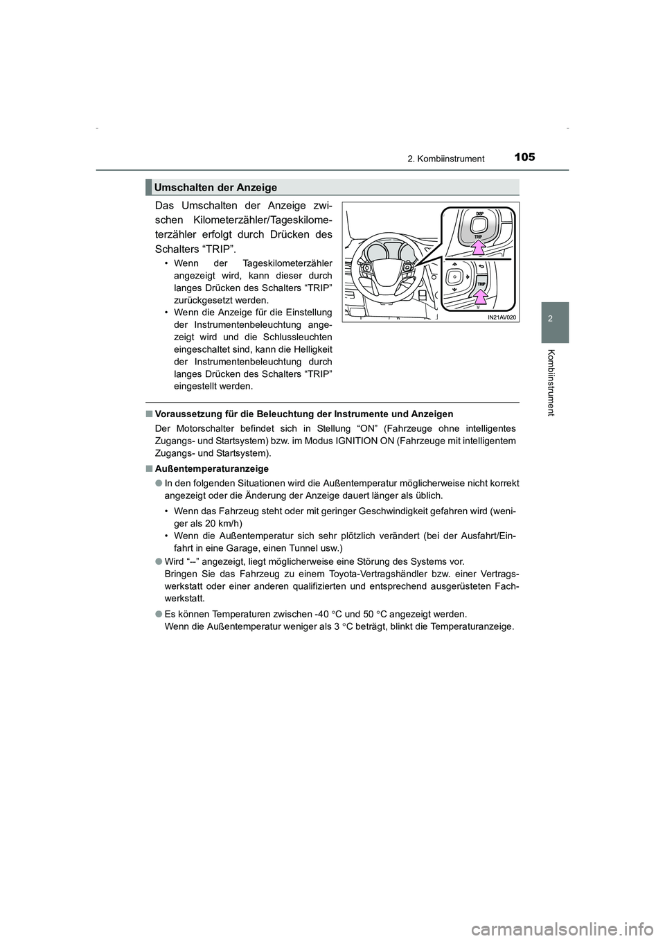TOYOTA AVENSIS 2015 Betriebsanleitungen (in German) 1052. Kombiinstrument
2
Kombiinstrument
AVENSIS_OM_OM20C22M_(EM)
Das Umschalten der Anzeige zwi-
schen Kilometerzähler/Tageskilome-
terzähler erfolgt durch Drücken des
Schalters “TRIP”.
• Wen TOYOTA AVENSIS 2015 Betriebsanleitungen (in German) 1052. Kombiinstrument
2
Kombiinstrument
AVENSIS_OM_OM20C22M_(EM)
Das Umschalten der Anzeige zwi-
schen Kilometerzähler/Tageskilome-
terzähler erfolgt durch Drücken des
Schalters “TRIP”.
• Wen