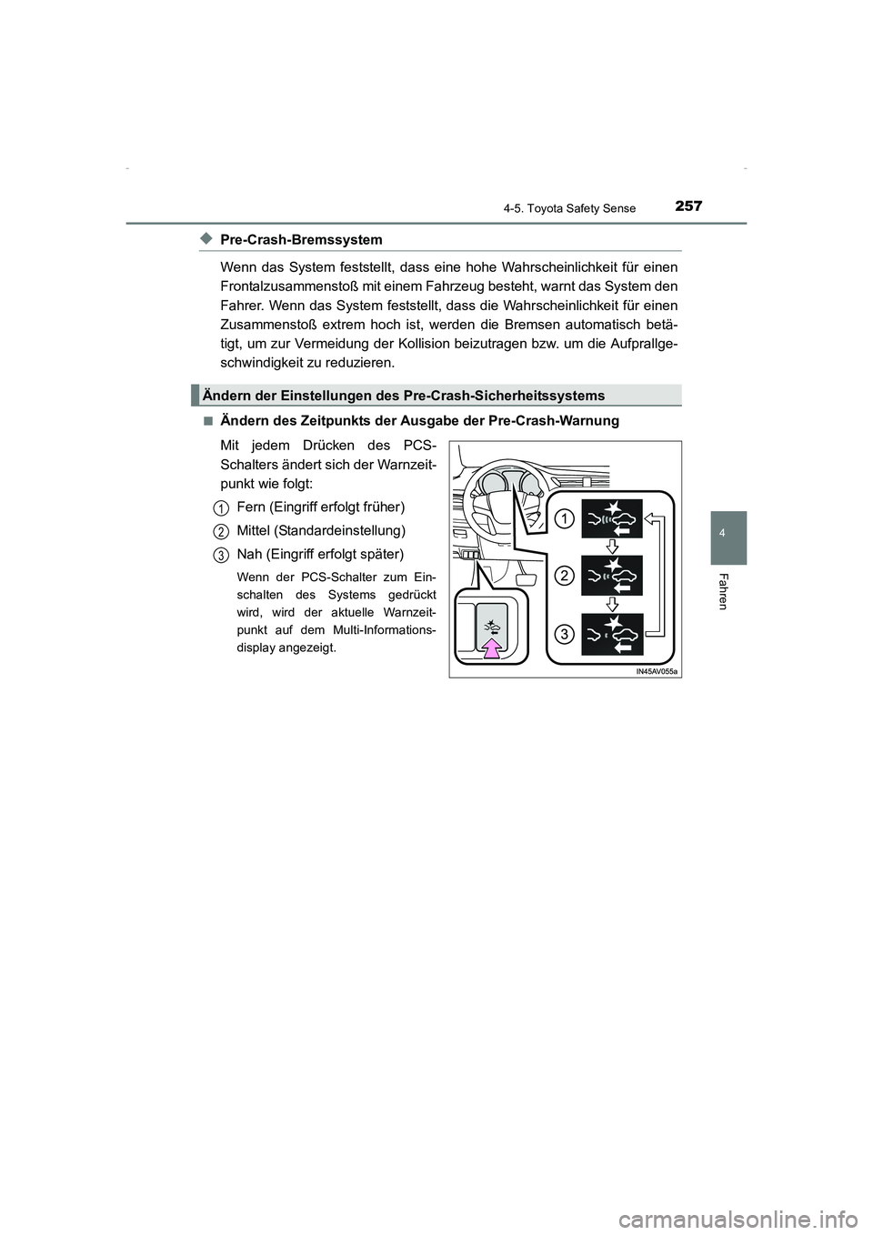 TOYOTA AVENSIS 2015  Betriebsanleitungen (in German) 2574-5. Toyota Safety Sense
4
Fahren
AVENSIS_OM_OM20C22M_(EM)
◆Pre-Crash-Bremssystem
Wenn das System feststellt, dass eine hohe Wahrscheinlichkeit für einen
Frontalzusammenstoß mit einem Fahrzeug 