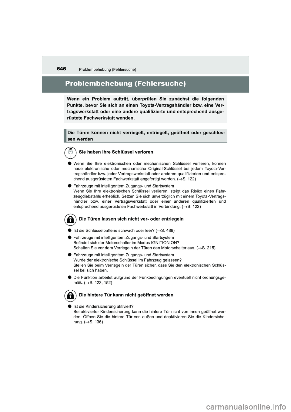 TOYOTA AVENSIS 2015  Betriebsanleitungen (in German) 646Problembehebung (Fehlersuche)
AVENSIS_OM_OM20C22M_(EM)
Problembehebung (Fehlersuche)
●Wenn Sie Ihre elektronischen oder mechanischen Schlüssel verlieren, können
neue elektronische oder mechanis