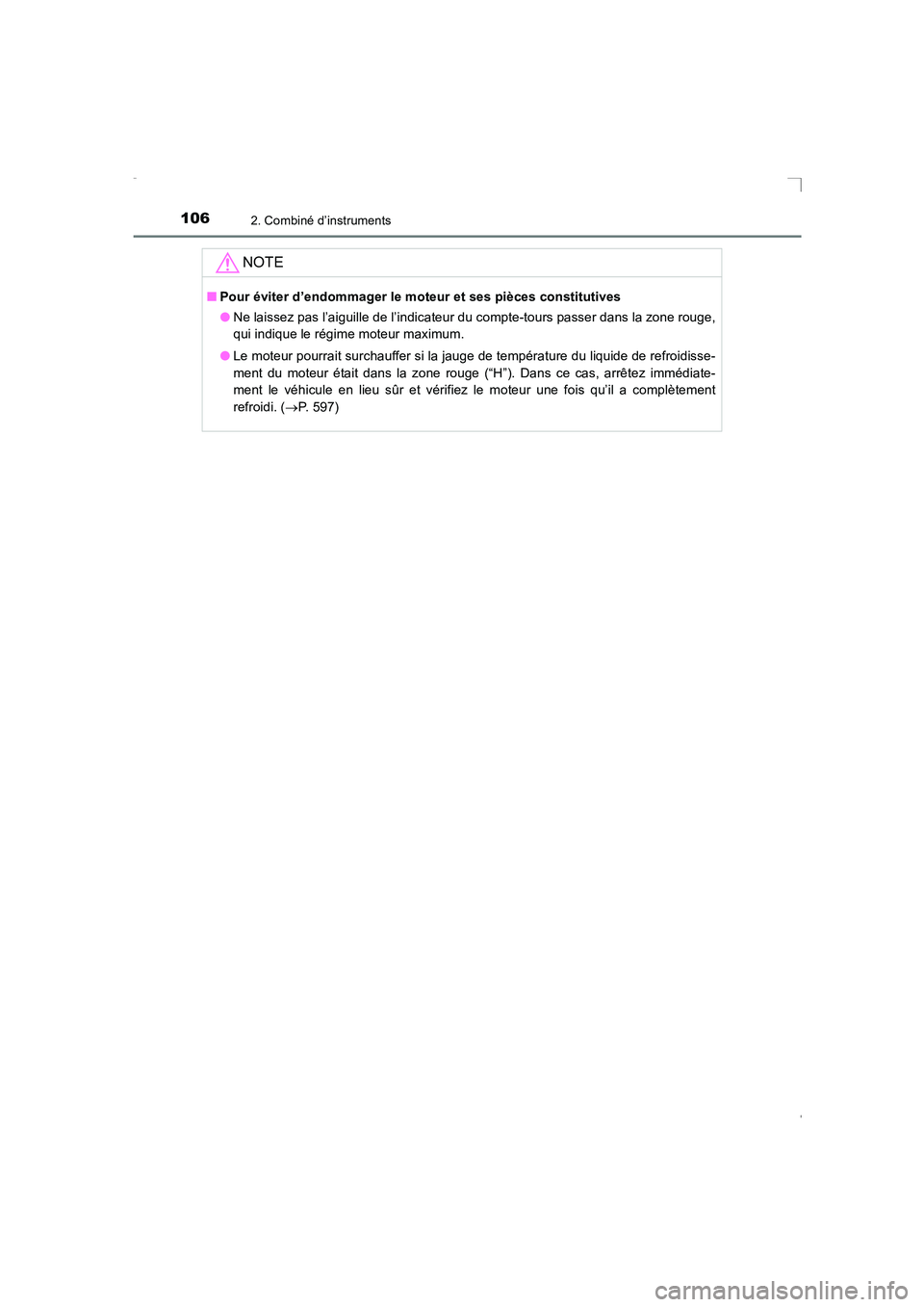TOYOTA AVENSIS 2015  Manuel du propriétaire (in French) 1062. Combiné d’instruments
AVENSIS_OM_OM20C21K_(EK)
NOTE
■Pour éviter d’endommager le moteur et ses pièces constitutives
●Ne laissez pas l’aiguille de l’indicateur du compte-tours pass