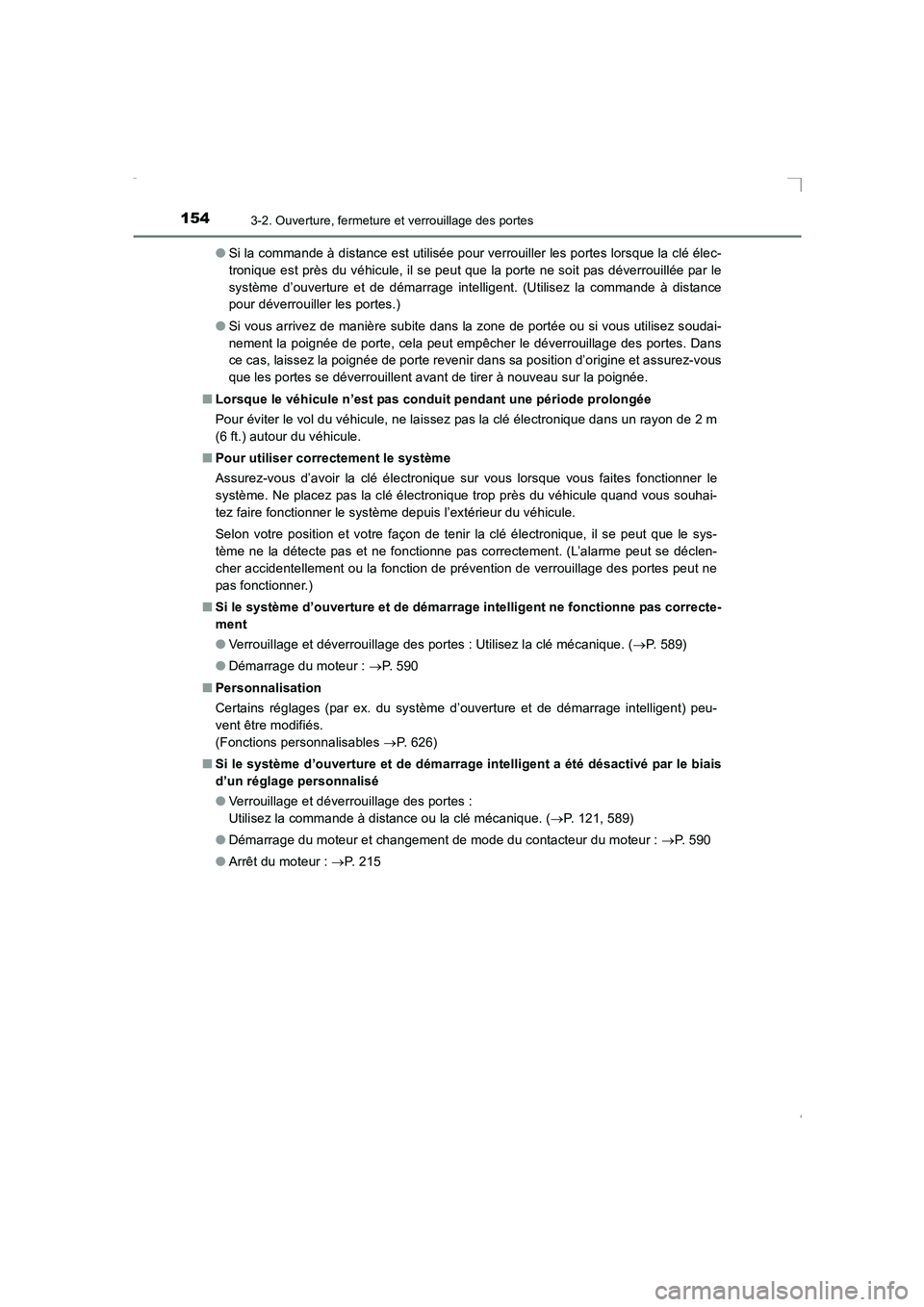 TOYOTA AVENSIS 2015 Manuel du propriétaire (in French) 1543-2. Ouverture, fermeture et verrouillage des portes
AVENSIS_OM_OM20C21K_(EK)●
Si la commande à distance est utilisée pour verrouiller les portes lorsque la clé élec-
tronique est près du v TOYOTA AVENSIS 2015 Manuel du propriétaire (in French) 1543-2. Ouverture, fermeture et verrouillage des portes
AVENSIS_OM_OM20C21K_(EK)●
Si la commande à distance est utilisée pour verrouiller les portes lorsque la clé élec-
tronique est près du v