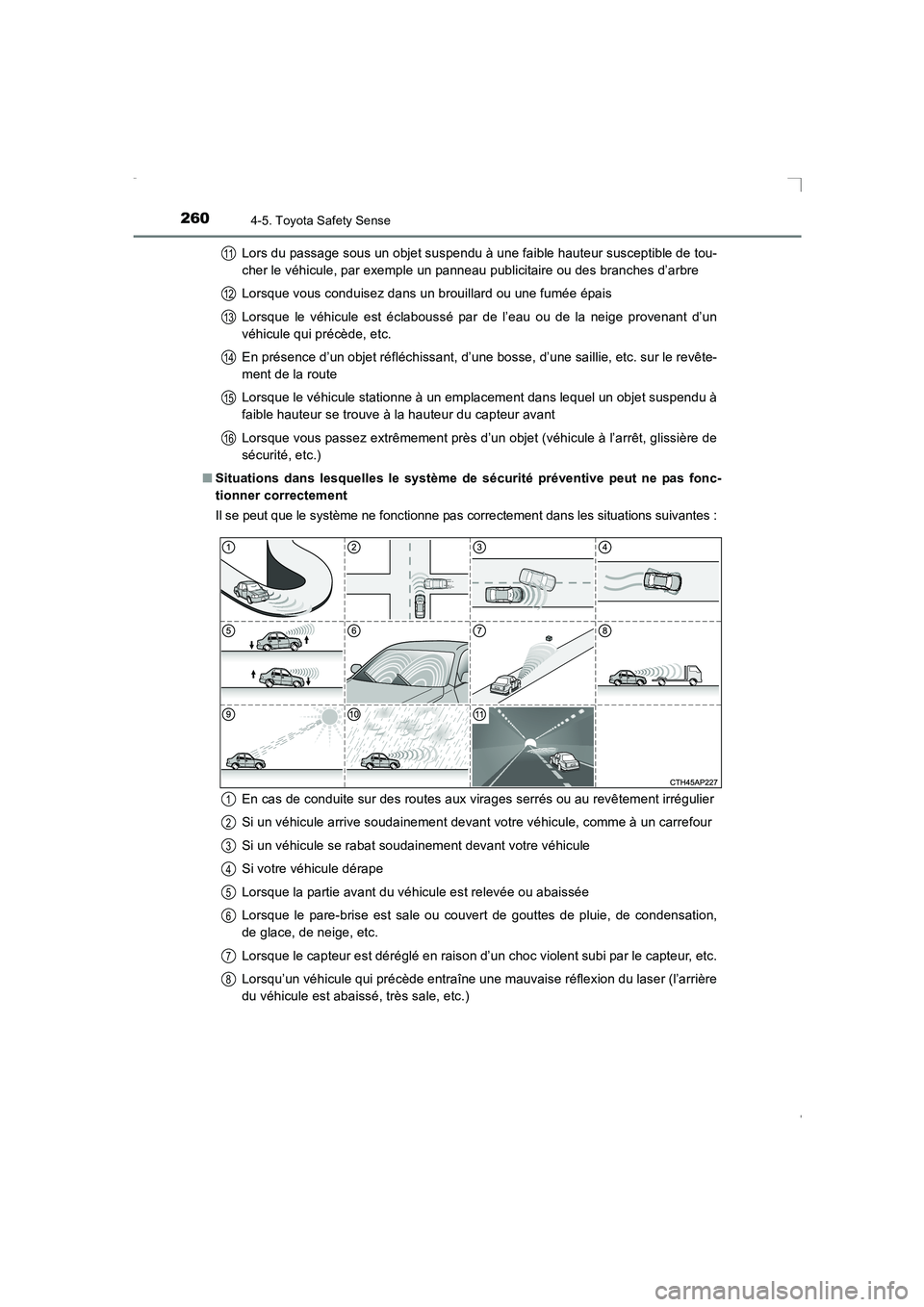 TOYOTA AVENSIS 2015 Manuel du propriétaire (in French) 2604-5. Toyota Safety Sense
AVENSIS_OM_OM20C21K_(EK)Lors du passage sous un objet suspendu à une faible hauteur susceptible de tou-
cher le véhicule, par exemple un panneau publicitaire ou des branc TOYOTA AVENSIS 2015 Manuel du propriétaire (in French) 2604-5. Toyota Safety Sense
AVENSIS_OM_OM20C21K_(EK)Lors du passage sous un objet suspendu à une faible hauteur susceptible de tou-
cher le véhicule, par exemple un panneau publicitaire ou des branc