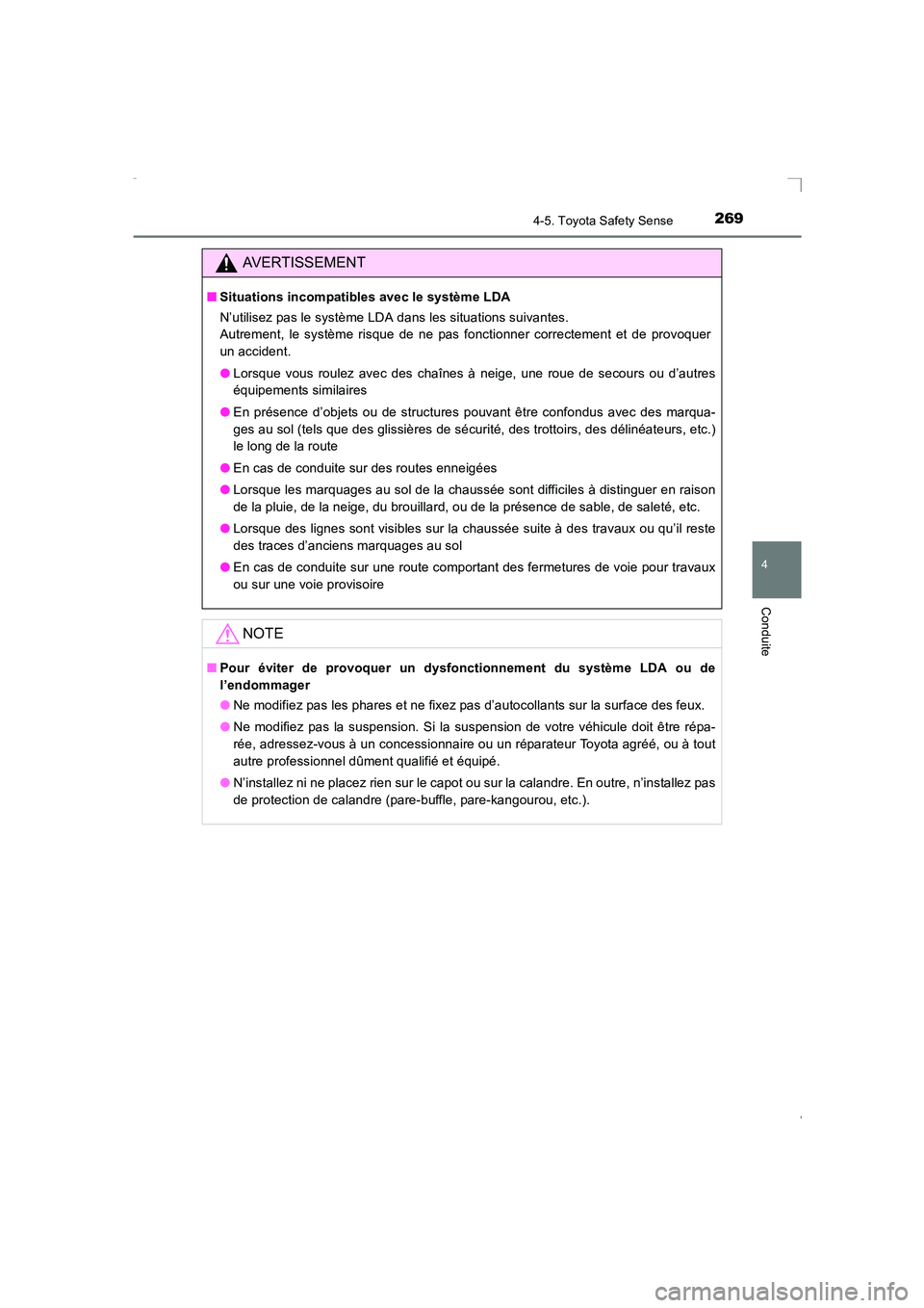 TOYOTA AVENSIS 2015 Manuel du propriétaire (in French) 2694-5. Toyota Safety Sense
4
Conduite
AVENSIS_OM_OM20C21K_(EK)
AVERTISSEMENT
■Situations incompatibles avec le système LDA
N’utilisez pas le système LDA dans les situations suivantes.
Autremen TOYOTA AVENSIS 2015 Manuel du propriétaire (in French) 2694-5. Toyota Safety Sense
4
Conduite
AVENSIS_OM_OM20C21K_(EK)
AVERTISSEMENT
■Situations incompatibles avec le système LDA
N’utilisez pas le système LDA dans les situations suivantes.
Autremen