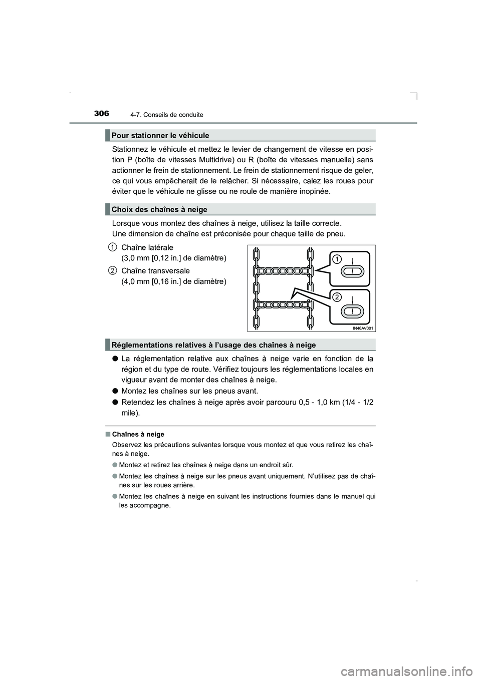 TOYOTA AVENSIS 2015  Manuel du propriétaire (in French) 3064-7. Conseils de conduite
AVENSIS_OM_OM20C21K_(EK)
Stationnez le véhicule et mettez le levier de changement de vitesse en posi-
tion P (boîte de vitesses Multidrive) ou R (boîte de vitesses manu