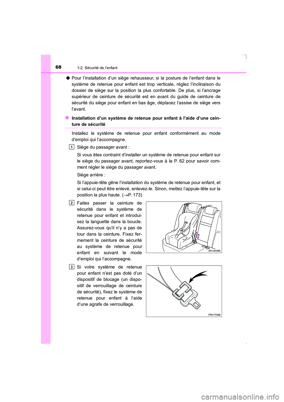 TOYOTA AVENSIS 2015 Manuel du propriétaire (in French) 681-2. Sécurité de l’enfant
AVENSIS_OM_OM20C21K_(EK)
●Pour l’installation d’un siège rehausseur, si la posture de l’enfant dans le
système de retenue pour enfant est trop verticale, rég TOYOTA AVENSIS 2015 Manuel du propriétaire (in French) 681-2. Sécurité de l’enfant
AVENSIS_OM_OM20C21K_(EK)
●Pour l’installation d’un siège rehausseur, si la posture de l’enfant dans le
système de retenue pour enfant est trop verticale, rég