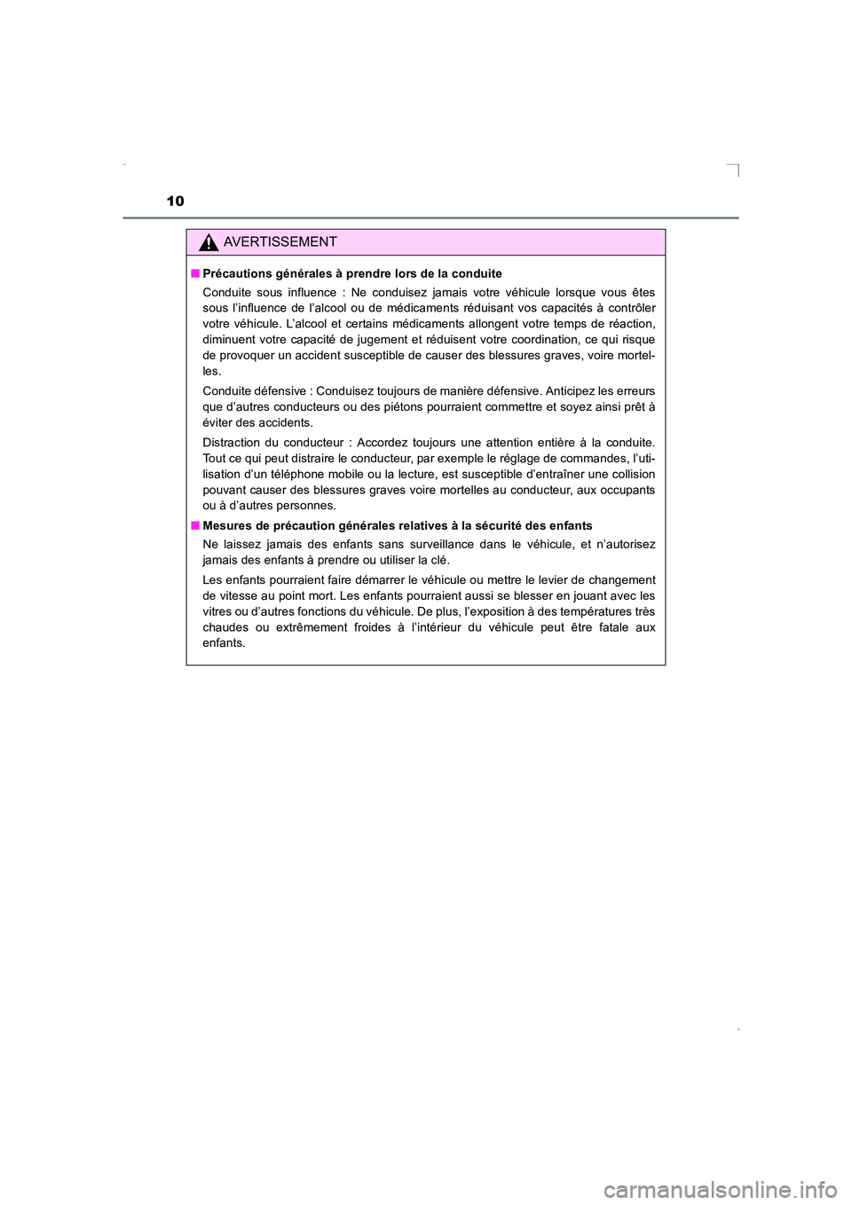 TOYOTA AVENSIS 2015 Manuel du propriétaire (in French) 10
AVENSIS_OM_OM20C21K_(EK)
AVERTISSEMENT
■Précautions générales à prendre lors de la conduite
Conduite sous influence : Ne conduisez jamais votre véhicule lorsque vous êtes
sous l’influence TOYOTA AVENSIS 2015 Manuel du propriétaire (in French) 10
AVENSIS_OM_OM20C21K_(EK)
AVERTISSEMENT
■Précautions générales à prendre lors de la conduite
Conduite sous influence : Ne conduisez jamais votre véhicule lorsque vous êtes
sous l’influence