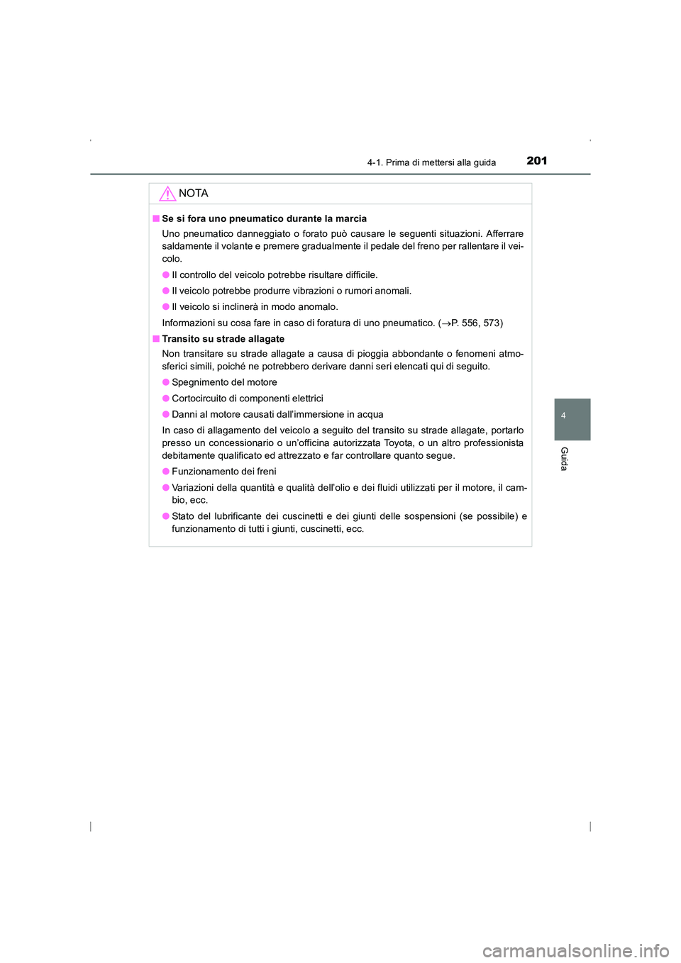 TOYOTA AVENSIS 2015 Manuale duso (in Italian) 2014-1. Prima di mettersi alla guida
4
Guida
AVENSIS_OM_OM20C24L_(EL)
NOTA
■Se si fora uno pneumatico durante la marcia
Uno pneumatico danneggiato o forato può causare le seguenti situazioni. Affer TOYOTA AVENSIS 2015 Manuale duso (in Italian) 2014-1. Prima di mettersi alla guida
4
Guida
AVENSIS_OM_OM20C24L_(EL)
NOTA
■Se si fora uno pneumatico durante la marcia
Uno pneumatico danneggiato o forato può causare le seguenti situazioni. Affer