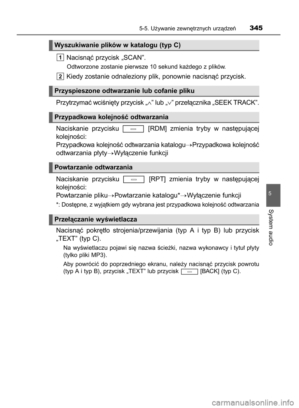 TOYOTA AVENSIS 2015 Instrukcja obsługi (in Polish) Nacisnàç przycisk „SCAN”.
Odtworzone zostanie pierwsze 10 sekund ka˝dego z plików.
Kiedy zostanie odnaleziony plik, ponownie nacisnàç przycisk.
Przytrzymaç wciÊni´ty przycisk „∧” lu TOYOTA AVENSIS 2015 Instrukcja obsługi (in Polish) Nacisnàç przycisk „SCAN”.
Odtworzone zostanie pierwsze 10 sekund ka˝dego z plików.
Kiedy zostanie odnaleziony plik, ponownie nacisnàç przycisk.
Przytrzymaç wciÊni´ty przycisk „∧” lu