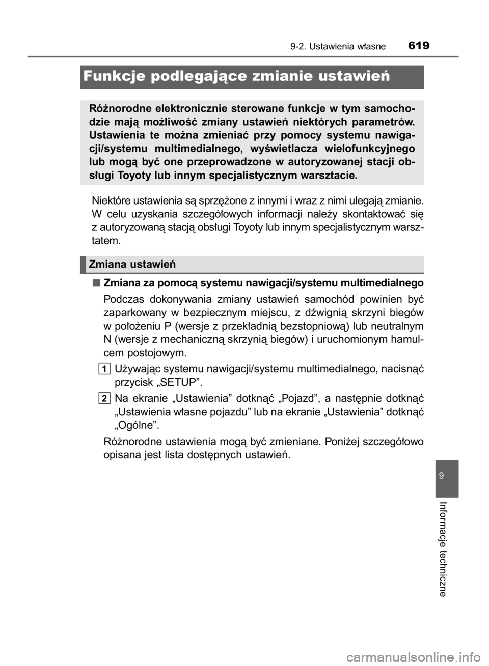 TOYOTA AVENSIS 2015 Instrukcja obsługi (in Polish) Niektóre ustawienia sà sprz´˝one z innymi i wraz z nimi ulegajà zmianie.
W celu uzyskania szczegó∏owych informacji nale˝y skontaktowaç si´
z autoryzowanà stacjà obs∏ugi Toyoty lub TOYOTA AVENSIS 2015 Instrukcja obsługi (in Polish) Niektóre ustawienia sà sprz´˝one z innymi i wraz z nimi ulegajà zmianie.
W celu uzyskania szczegó∏owych informacji nale˝y skontaktowaç si´
z autoryzowanà stacjà obs∏ugi Toyoty lub