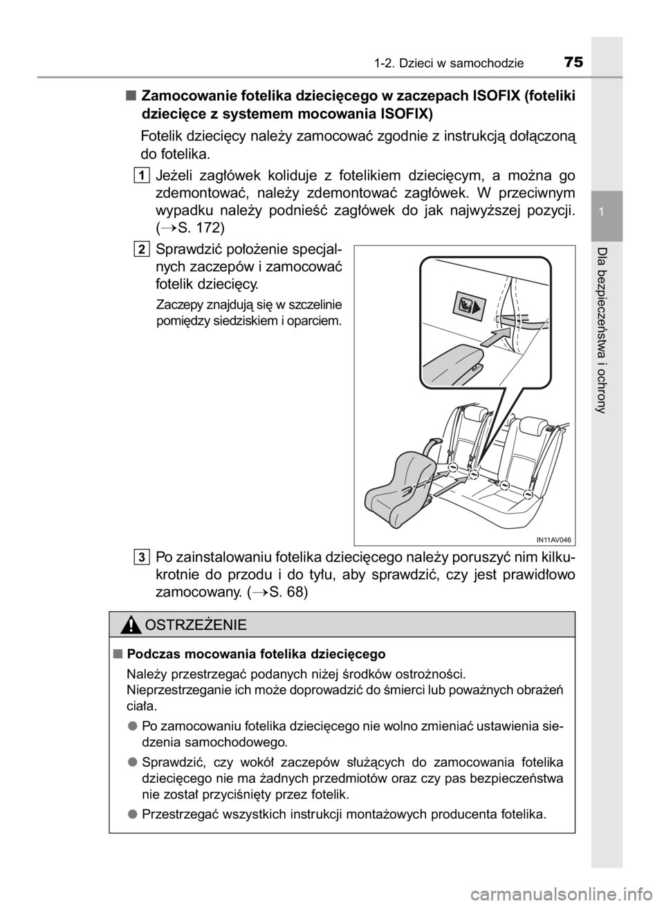 TOYOTA AVENSIS 2015 Instrukcja obsługi (in Polish) Zamocowanie fotelika dzieci´cego w zaczepach ISOFIX (foteliki
dzieci´ce z systemem mocowania ISOFIX)
Fotelik dzieci´cy nale˝y zamocowaç zgodnie z instrukcjà do∏àczonà
do fotelika.
Je˝eli z TOYOTA AVENSIS 2015 Instrukcja obsługi (in Polish) Zamocowanie fotelika dzieci´cego w zaczepach ISOFIX (foteliki
dzieci´ce z systemem mocowania ISOFIX)
Fotelik dzieci´cy nale˝y zamocowaç zgodnie z instrukcjà do∏àczonà
do fotelika.
Je˝eli z