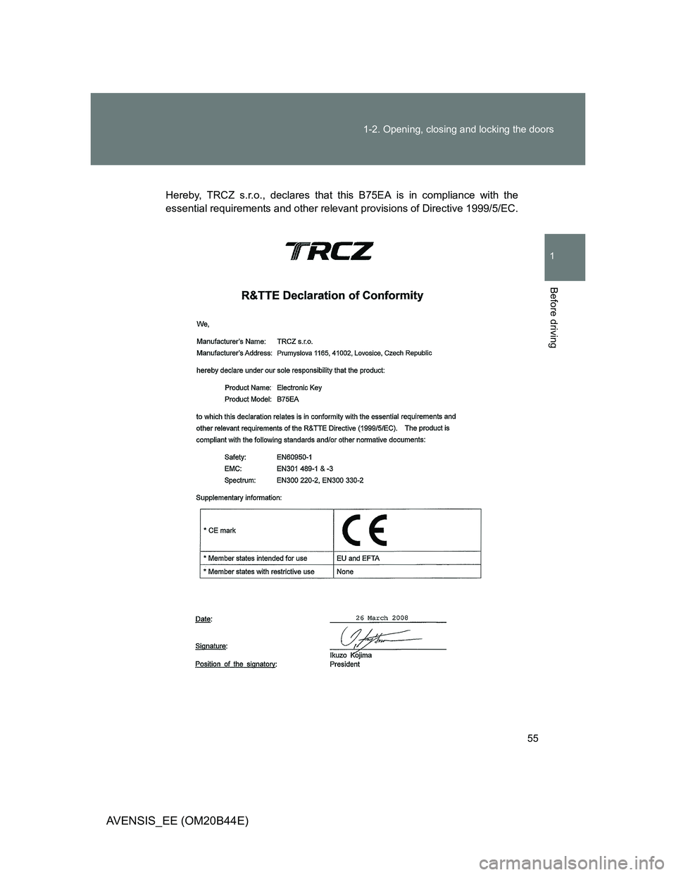 TOYOTA AVENSIS 2012  Owners Manual 55 1-2. Opening, closing and locking the doors
1
Before driving
AVENSIS_EE (OM20B44E)
Hereby, TRCZ s.r.o., declares that this B75EA is in compliance with the
essential requirements and other relevant 