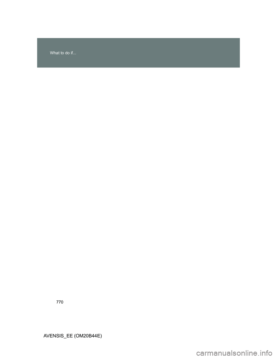 TOYOTA AVENSIS 2012  Owners Manual 770 What to do if...
AVENSIS_EE (OM20B44E) 