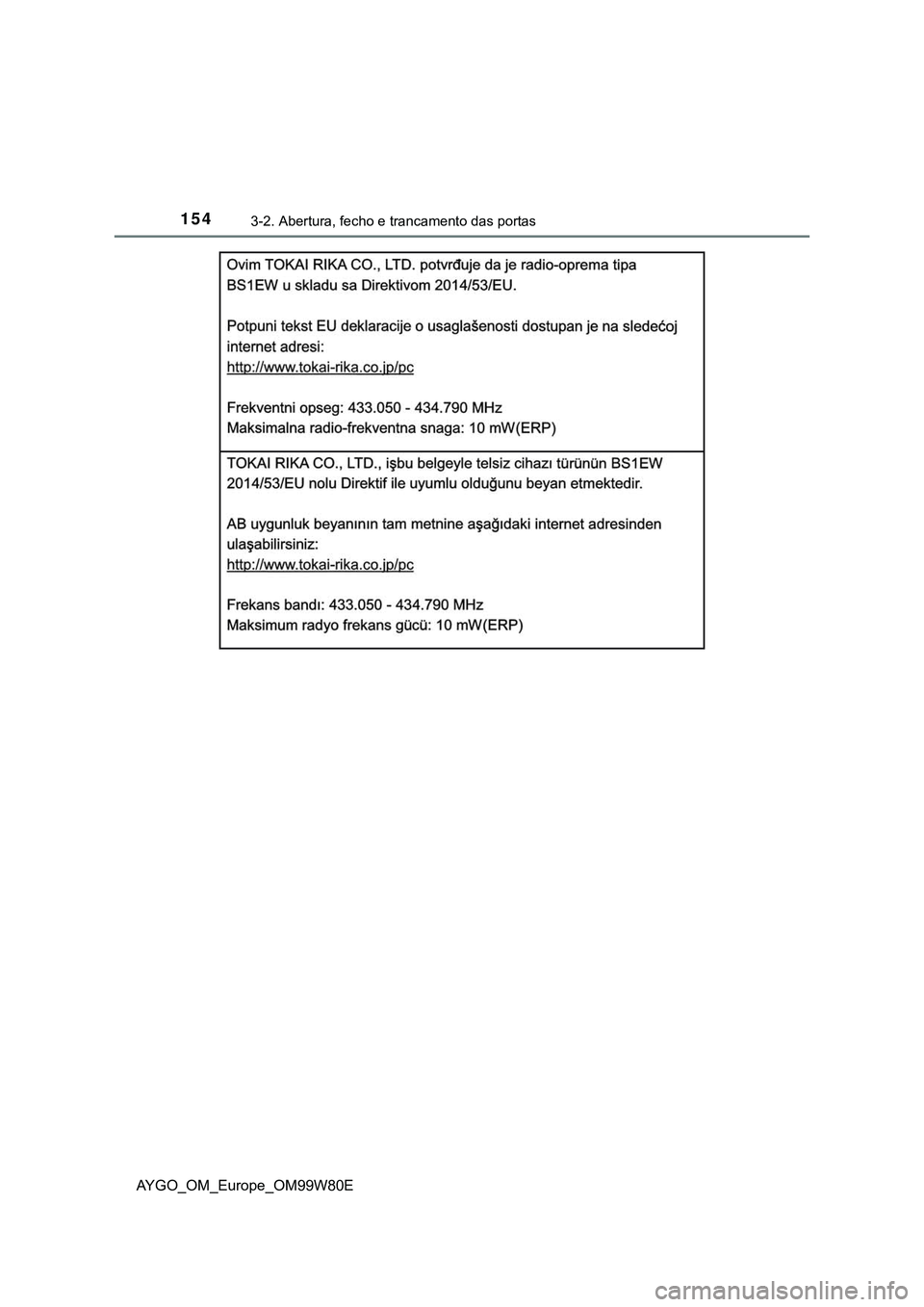 TOYOTA AYGO 2021  Manual de utilização (in Portuguese) 1543-2. Abertura, fecho e trancamento das portas
AYGO_OM_Europe_OM99W80E 