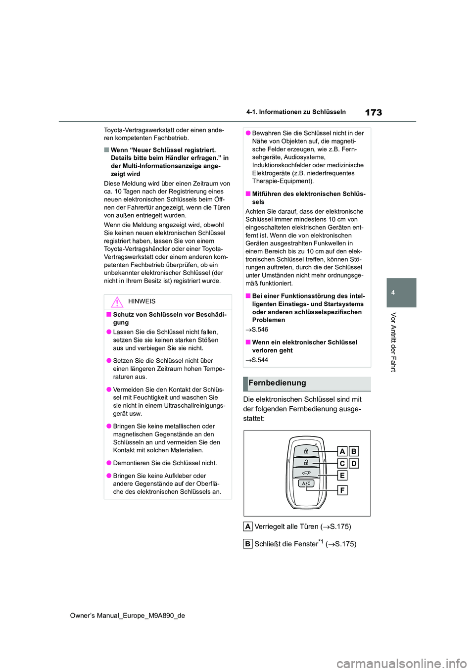 TOYOTA BZ4X 2023 Betriebsanleitungen (in German) 173
4
Owner’s Manual_Europe_M9A890_de
4-1. Informationen zu Schlüsseln
Vor Antritt der Fahrt
Toyota-Vertragswerkstatt oder einen ande- ren kompetenten Fachbetrieb.
■Wenn “Neuer Schlüssel regis TOYOTA BZ4X 2023 Betriebsanleitungen (in German) 173
4
Owner’s Manual_Europe_M9A890_de
4-1. Informationen zu Schlüsseln
Vor Antritt der Fahrt
Toyota-Vertragswerkstatt oder einen ande- ren kompetenten Fachbetrieb.
■Wenn “Neuer Schlüssel regis