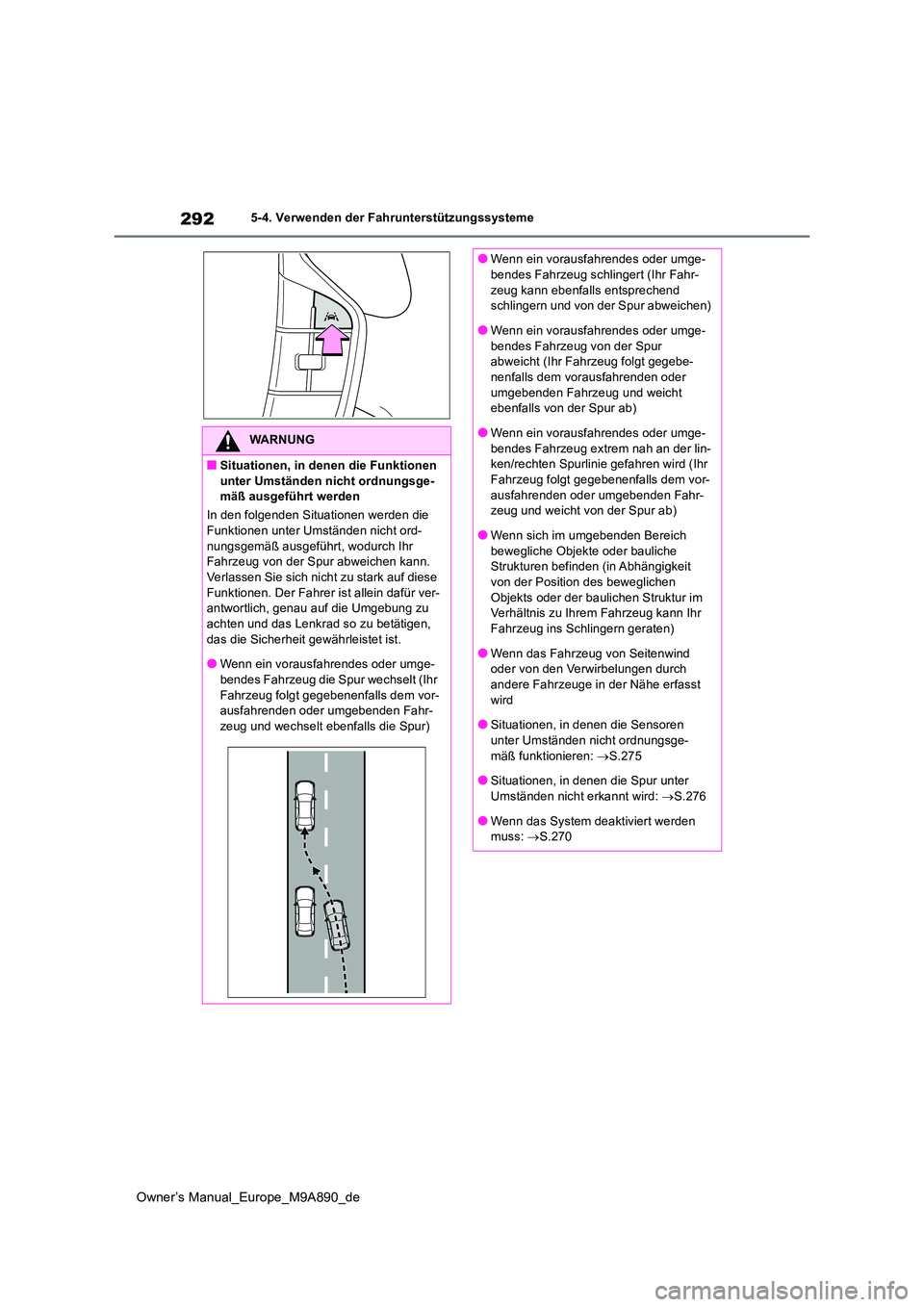 TOYOTA BZ4X 2023 Betriebsanleitungen (in German) 292
Owner’s Manual_Europe_M9A890_de
5-4. Verwenden der Fahrunterstützungssysteme
WARNUNG
■Situationen, in denen die Funktionen
unter Umständen nicht ordnungsge- mäß ausgeführt werden
In de TOYOTA BZ4X 2023 Betriebsanleitungen (in German) 292
Owner’s Manual_Europe_M9A890_de
5-4. Verwenden der Fahrunterstützungssysteme
WARNUNG
■Situationen, in denen die Funktionen
unter Umständen nicht ordnungsge- mäß ausgeführt werden
In de