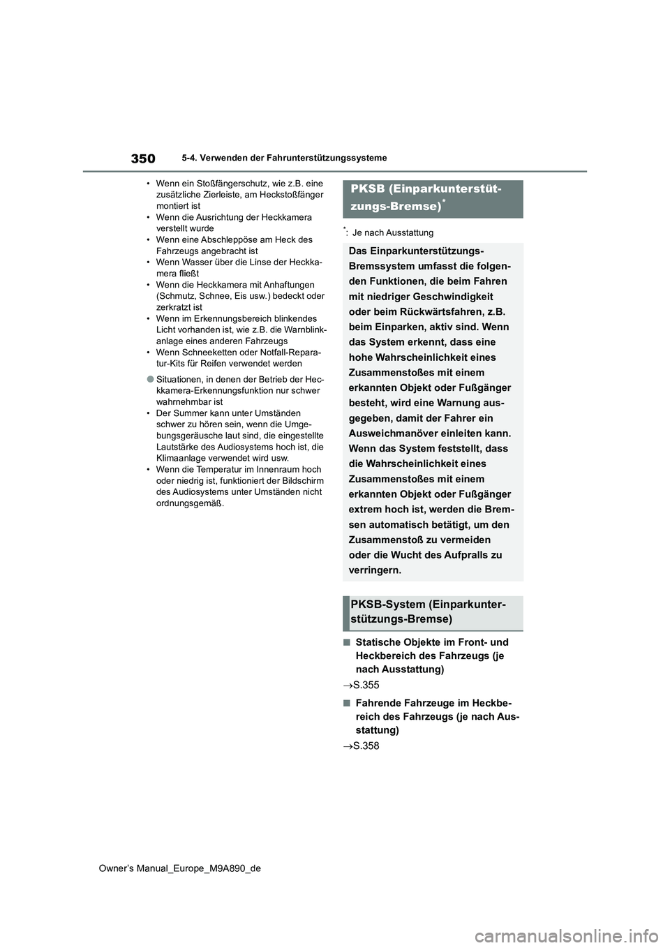 TOYOTA BZ4X 2023 Betriebsanleitungen (in German) 350
Owner’s Manual_Europe_M9A890_de
5-4. Verwenden der Fahrunterstützungssysteme
• Wenn ein Stoßfängerschutz, wie z.B. eine zusätzliche Zierleiste, am Heckstoßfänger montiert ist
• Wenn TOYOTA BZ4X 2023 Betriebsanleitungen (in German) 350
Owner’s Manual_Europe_M9A890_de
5-4. Verwenden der Fahrunterstützungssysteme
• Wenn ein Stoßfängerschutz, wie z.B. eine zusätzliche Zierleiste, am Heckstoßfänger montiert ist
• Wenn