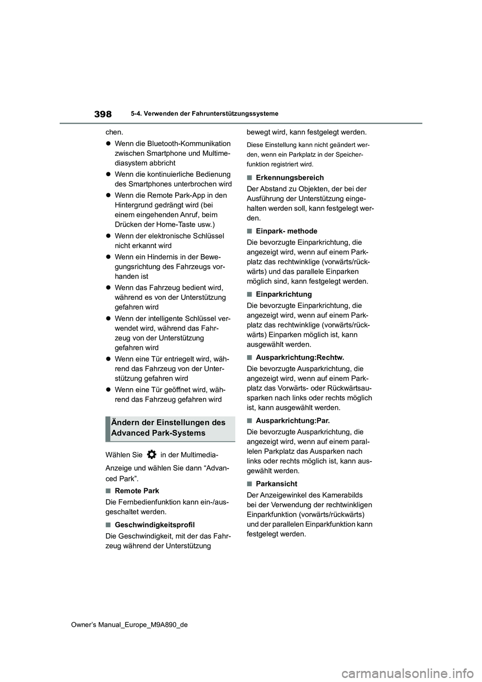 TOYOTA BZ4X 2023 Betriebsanleitungen (in German) 398
Owner’s Manual_Europe_M9A890_de
5-4. Verwenden der Fahrunterstützungssysteme
chen.
Wenn die Bluetooth-Kommunikation
zwischen Smartphone und Multime-
diasystem abbricht
Wenn die kont TOYOTA BZ4X 2023 Betriebsanleitungen (in German) 398
Owner’s Manual_Europe_M9A890_de
5-4. Verwenden der Fahrunterstützungssysteme
chen.
Wenn die Bluetooth-Kommunikation
zwischen Smartphone und Multime-
diasystem abbricht
Wenn die kont