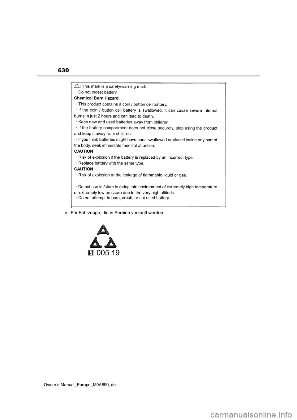 TOYOTA BZ4X 2023  Betriebsanleitungen (in German) 630
Owner’s Manual_Europe_M9A890_de
Für Fahrzeuge, die in Serbien verkauft werden 