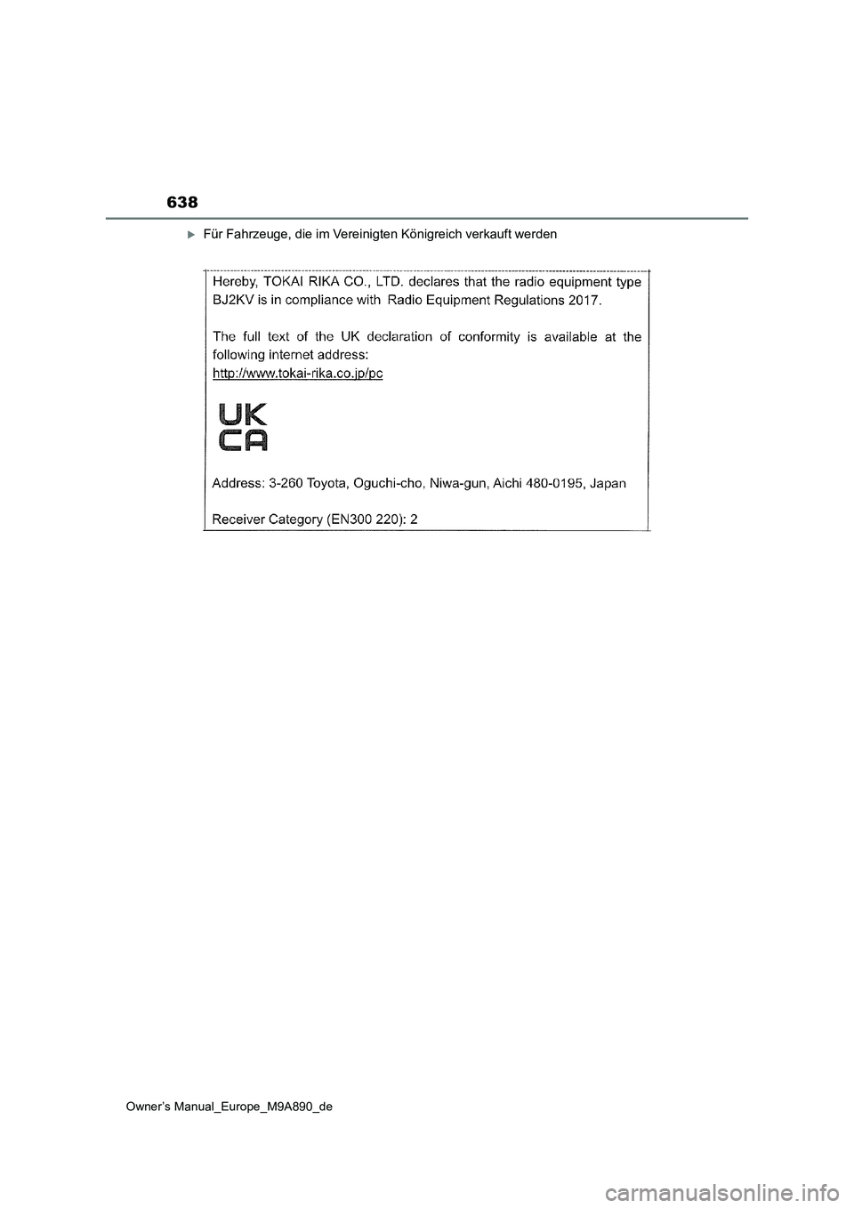 TOYOTA BZ4X 2023  Betriebsanleitungen (in German) 638
Owner’s Manual_Europe_M9A890_de
Für Fahrzeuge, die im Vereinigten Königreich verkauft werden 