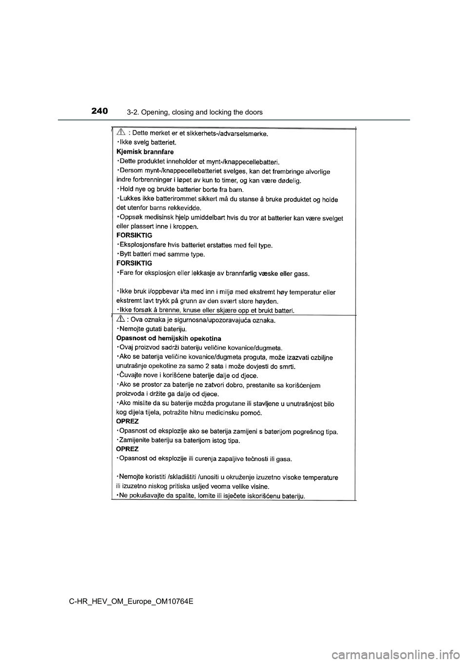 TOYOTA C-HR 2023  Owners Manual 2403-2. Opening, closing and locking the doors
C-HR_HEV_OM_Europe_OM10764E 