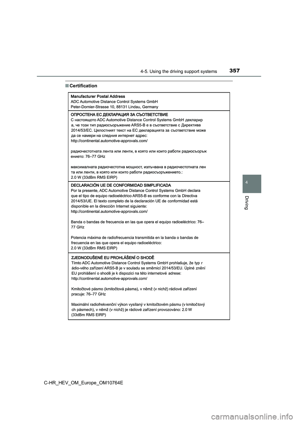 TOYOTA C-HR 2023  Owners Manual 3574-5. Using the driving support systems
4
Driving
C-HR_HEV_OM_Europe_OM10764E
■Certification 