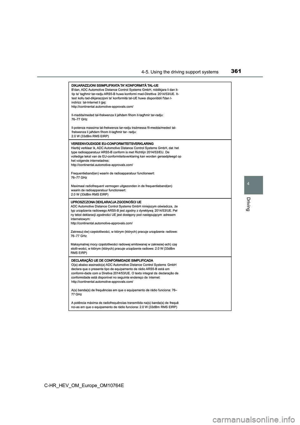 TOYOTA C-HR 2023  Owners Manual 3614-5. Using the driving support systems
4
Driving
C-HR_HEV_OM_Europe_OM10764E 