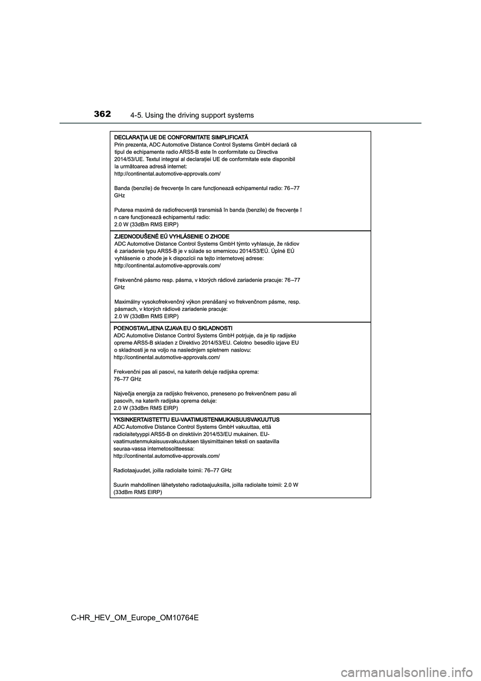 TOYOTA C-HR 2023  Owners Manual 3624-5. Using the driving support systems
C-HR_HEV_OM_Europe_OM10764E 