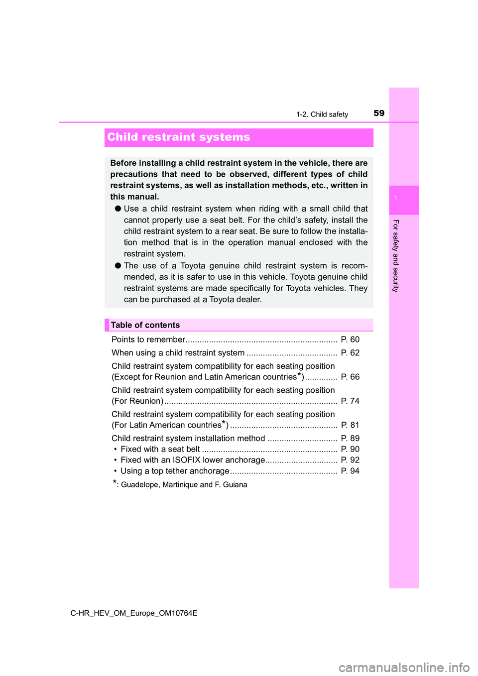 TOYOTA C-HR 2023  Owners Manual 591-2. Child safety
1
For safety and security
C-HR_HEV_OM_Europe_OM10764E
Child restraint systems
Points to remember.................................................................  P. 60 
When using